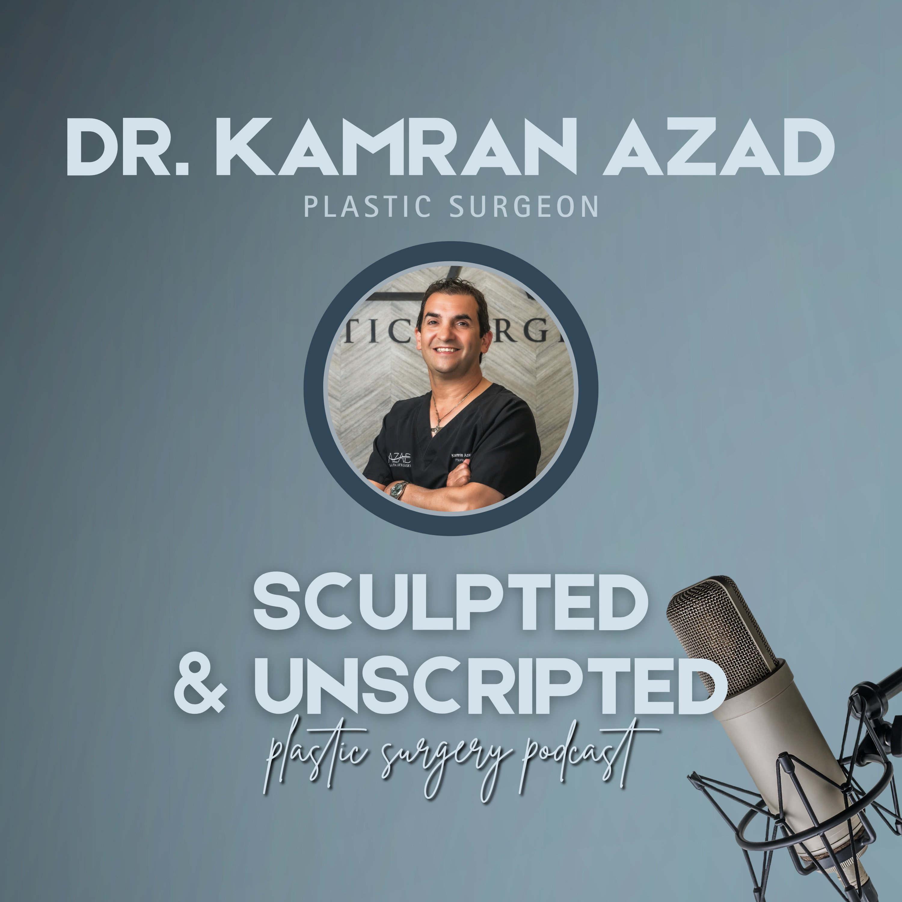 Sculpted & Unscripted with Dr. Azad