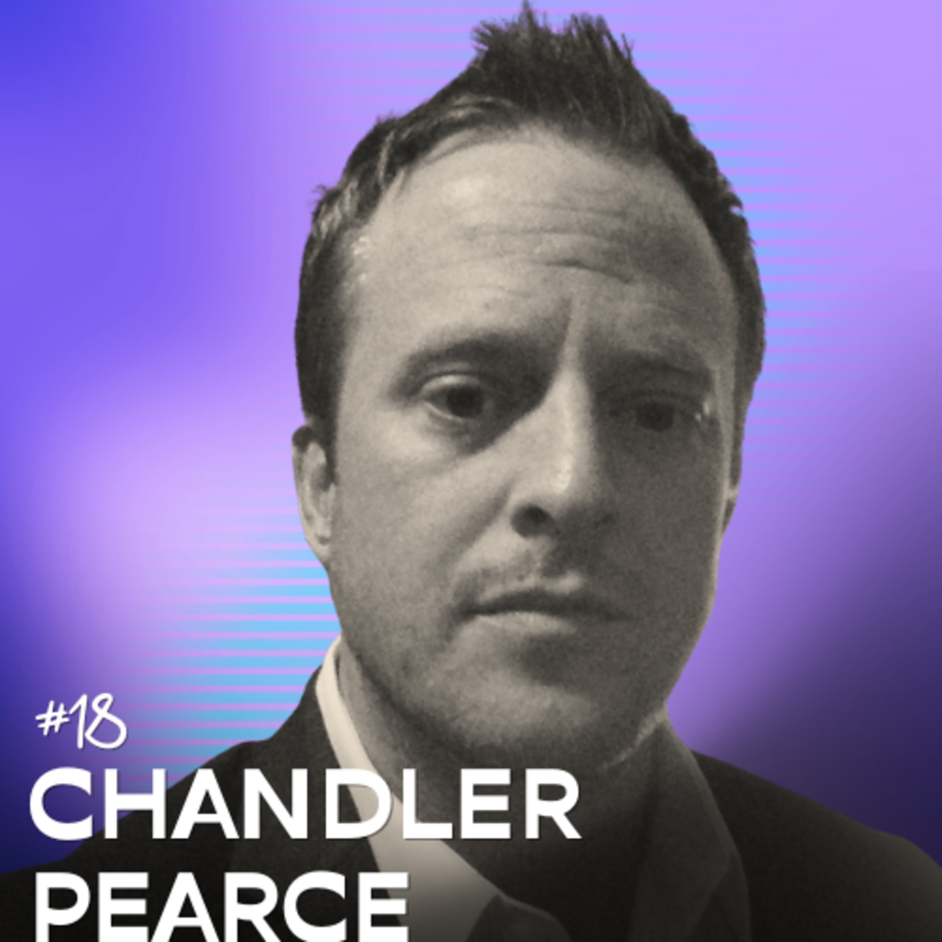 #18: How to Turn ADHD Into a Superpower With Chandler Pearce episode artwork