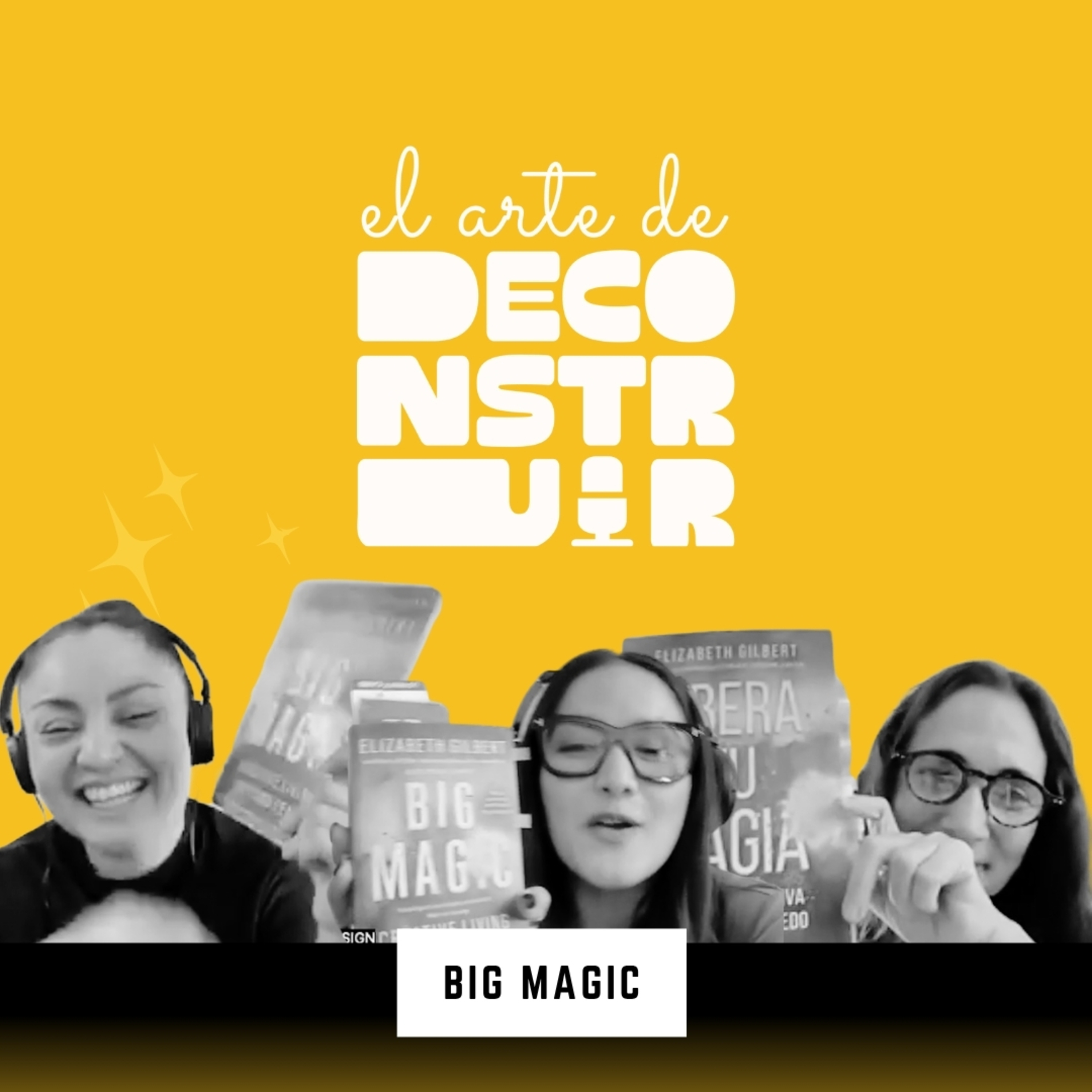 EP. 21 Lo que Big Magic despierta en nosotras episode artwork