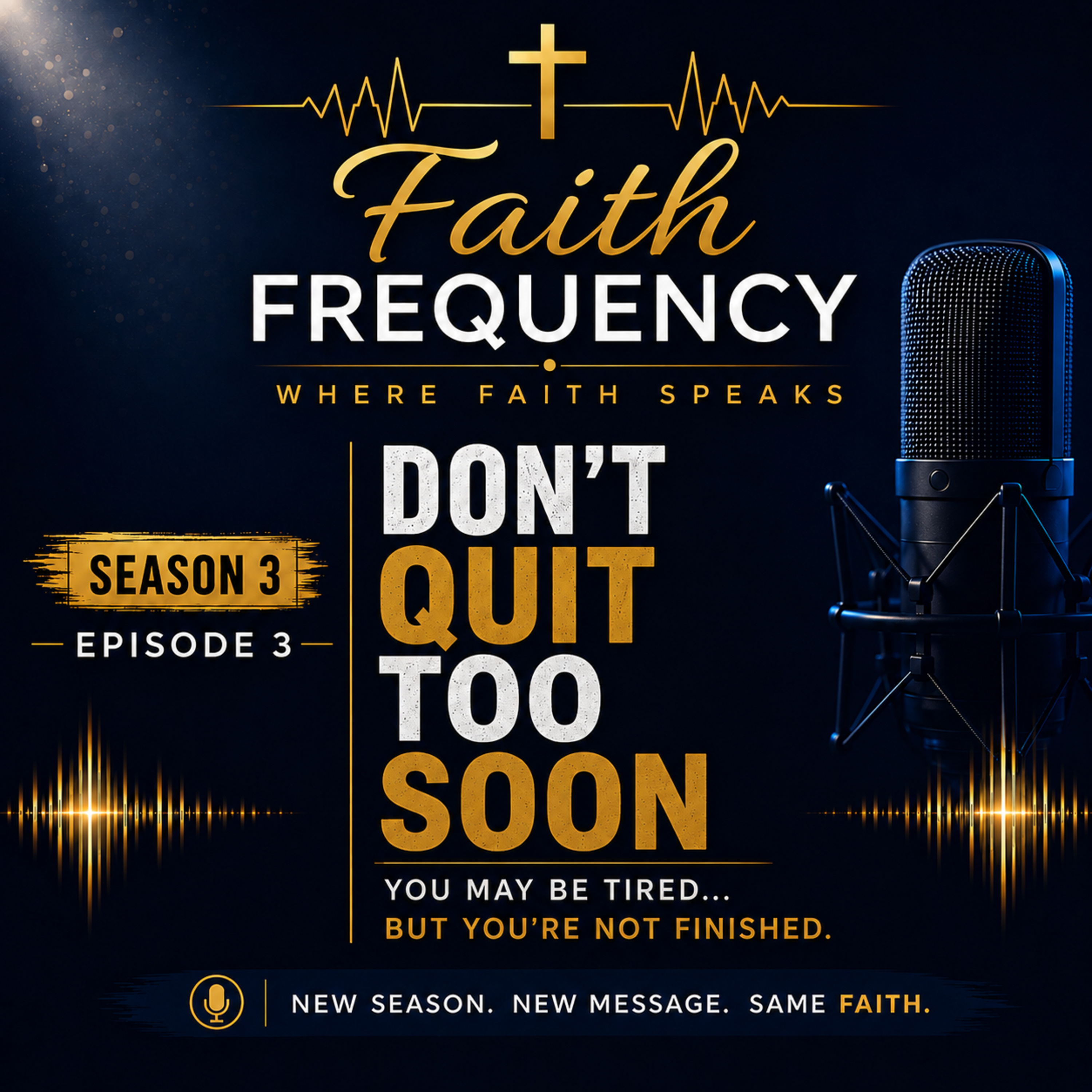 Don't Quit Too Soon | Faith Frequency – Season 3, Episode 3 episode artwork