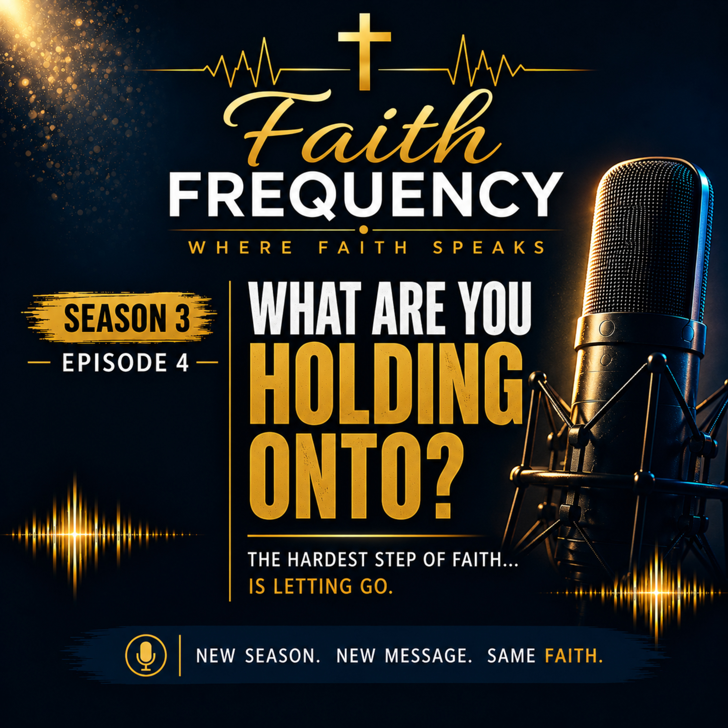 What Are You Holding Onto? | Faith Frequency – Season 3, Episode 4 episode artwork