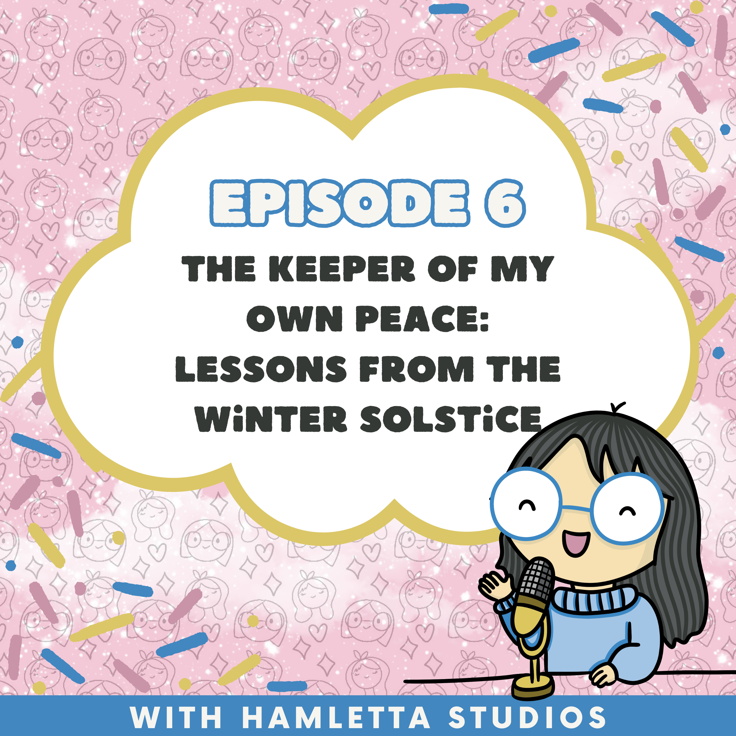 Episode 6: The Keeper of My Own Peace - Lessons from the Winter Solstice episode artwork