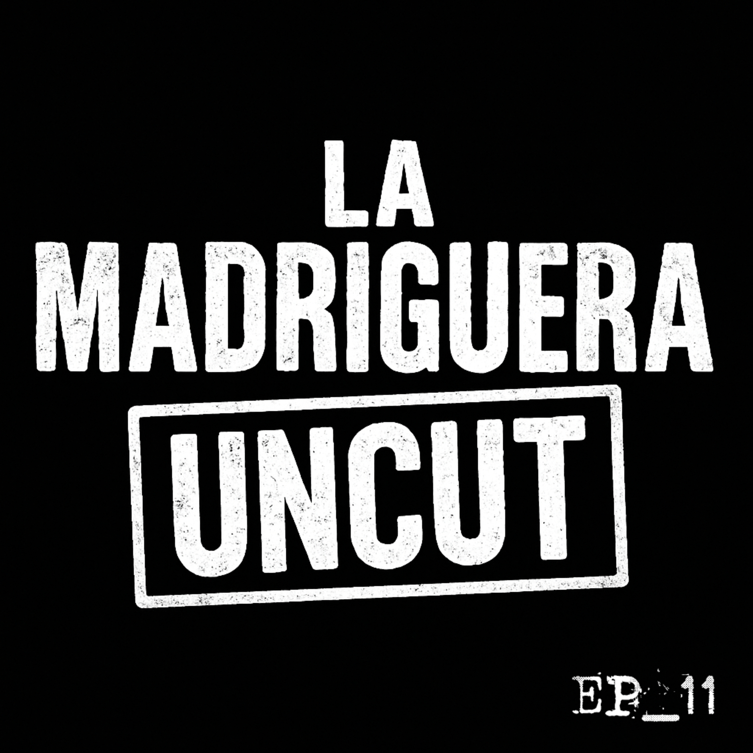 La Madriguera Uncut