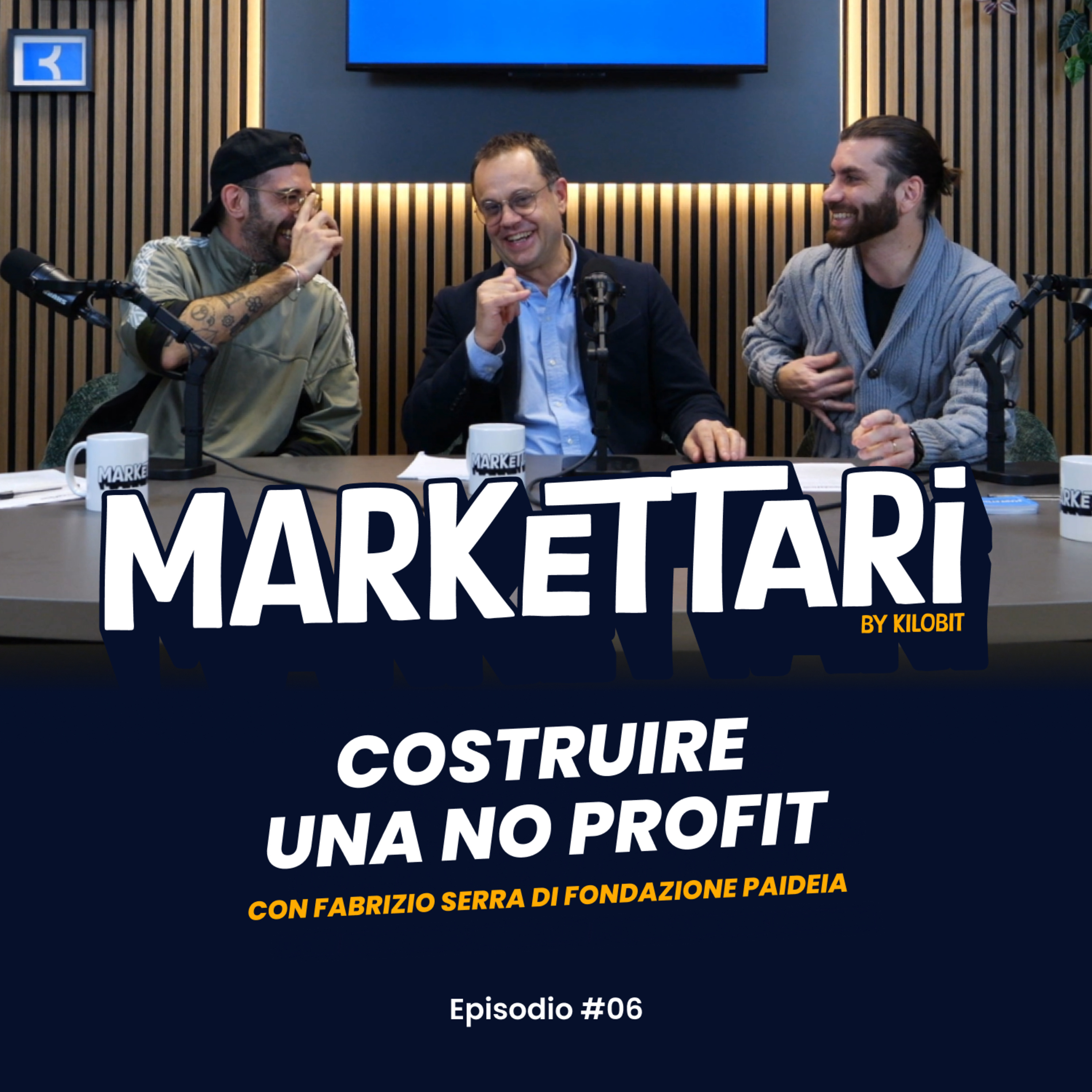 Costruire una No Profit con Fondazione Paideia | MARKETTARI Podcast by Kilobit #6 episode artwork