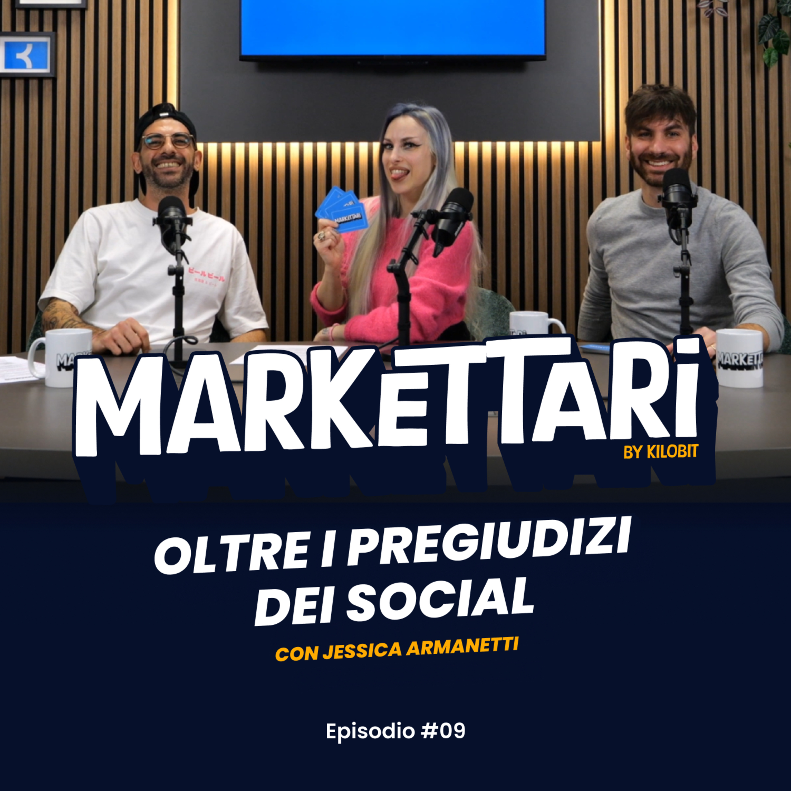 Oltre i Pregiudizi dei Social con Jessica Armanetti | MARKETTARI Podcast by Kilobit #9 episode artwork