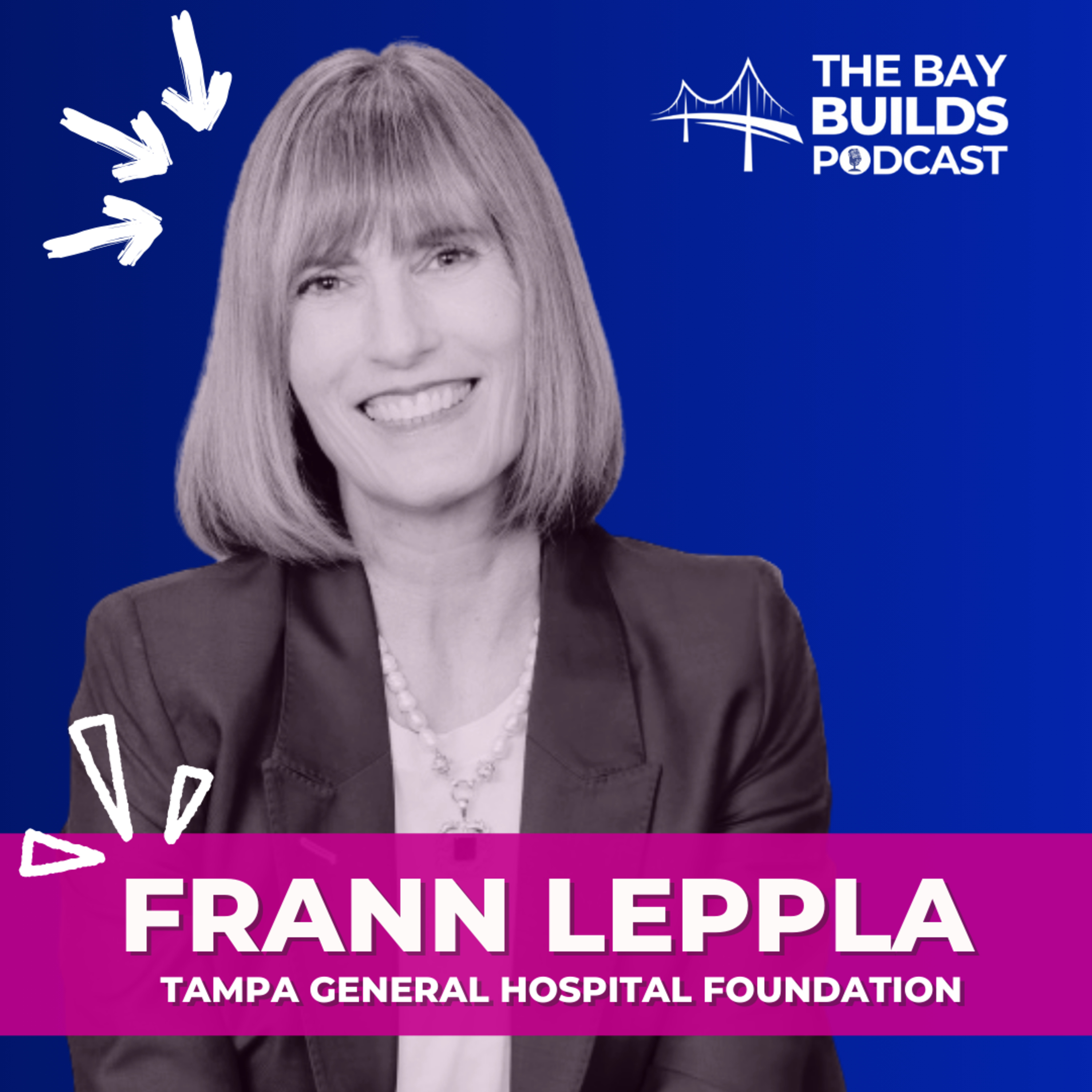 The Ask That Never Happened: Frann Leppla, President, TGH Foundation episode artwork