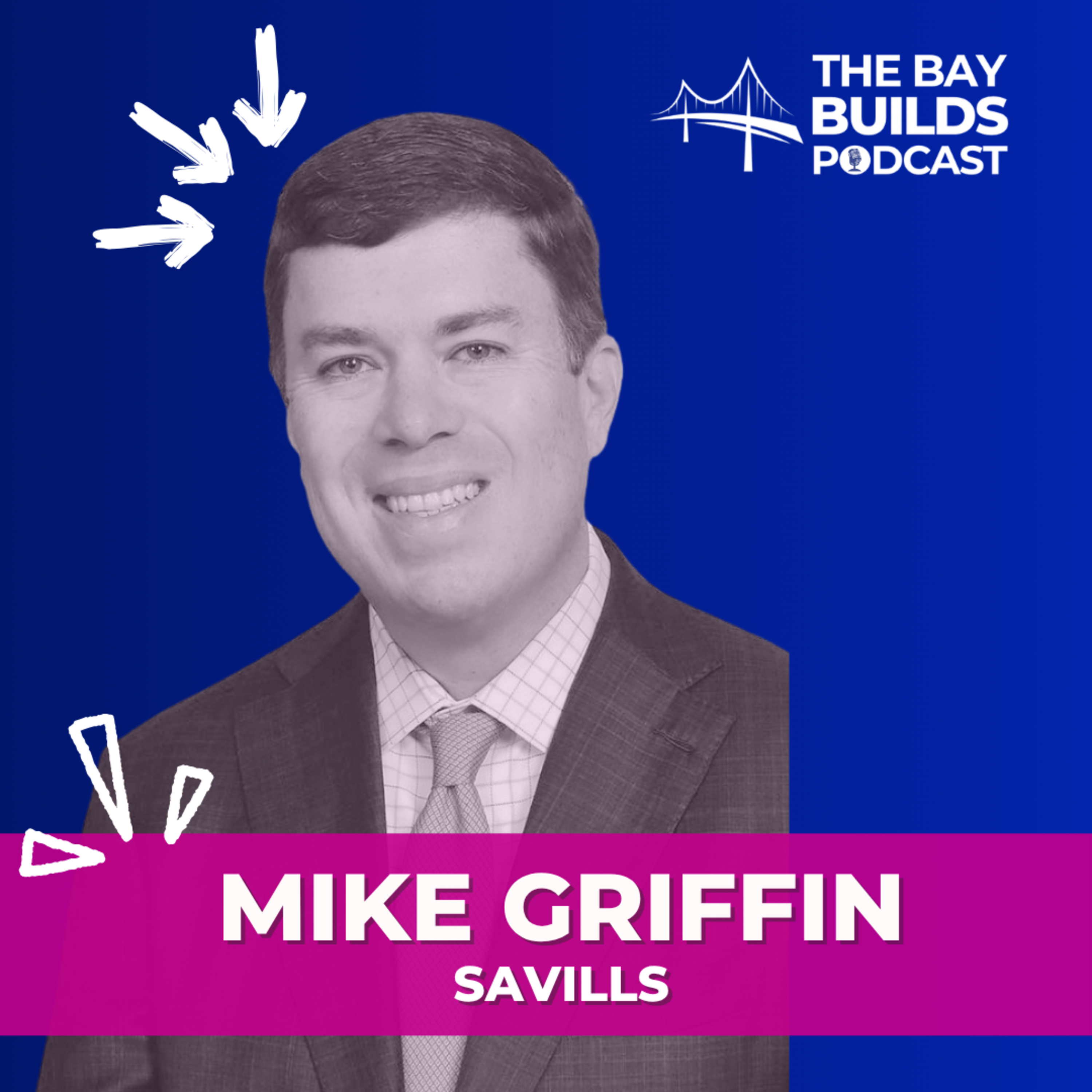 Doubling Down Before Anyone Believed | Mike Griffin, Vice Chair and Co-Head of the Florida Region, Savills episode artwork