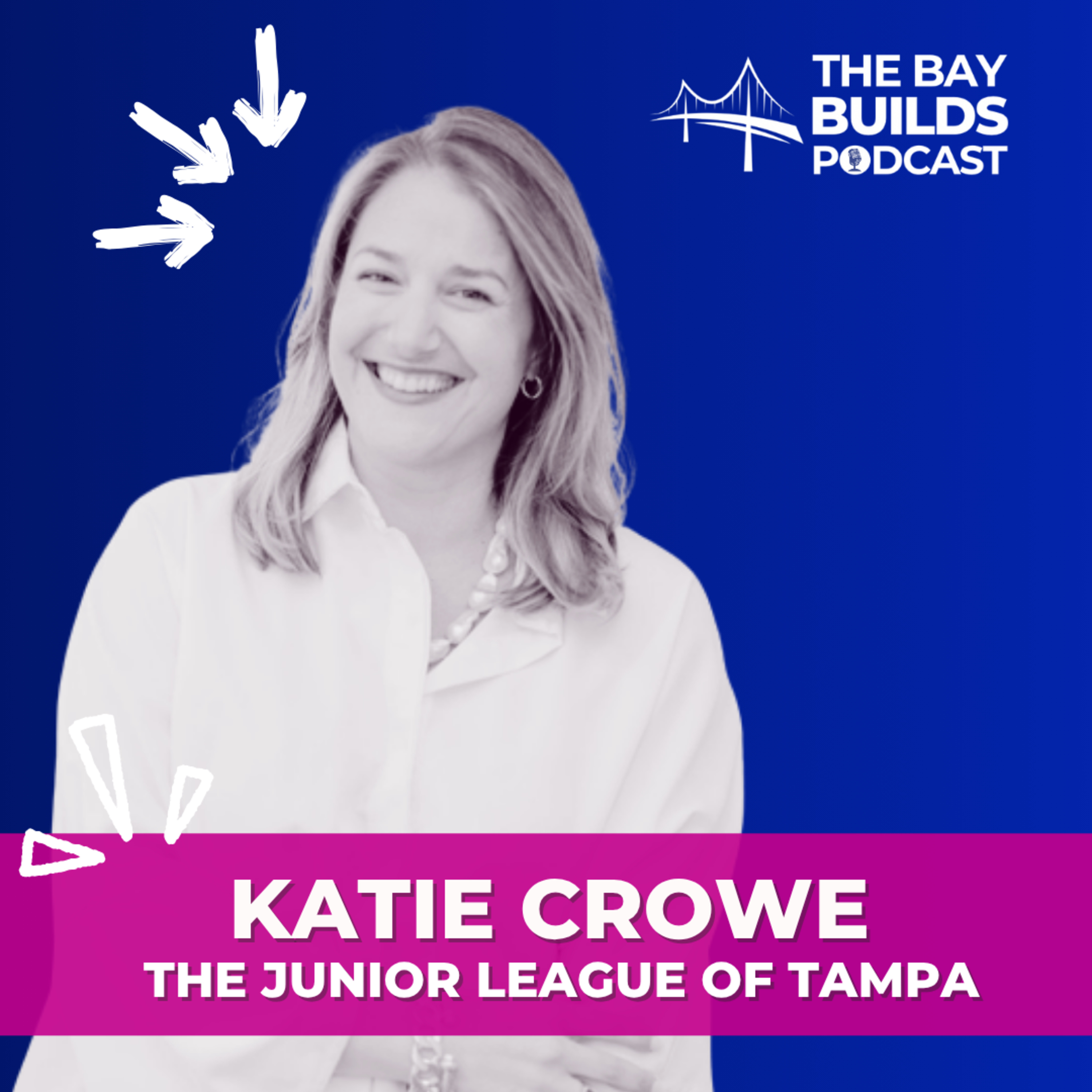 A Century of Women Who Built This City: Katie Crowe, President, The Junior League of Tampa episode artwork