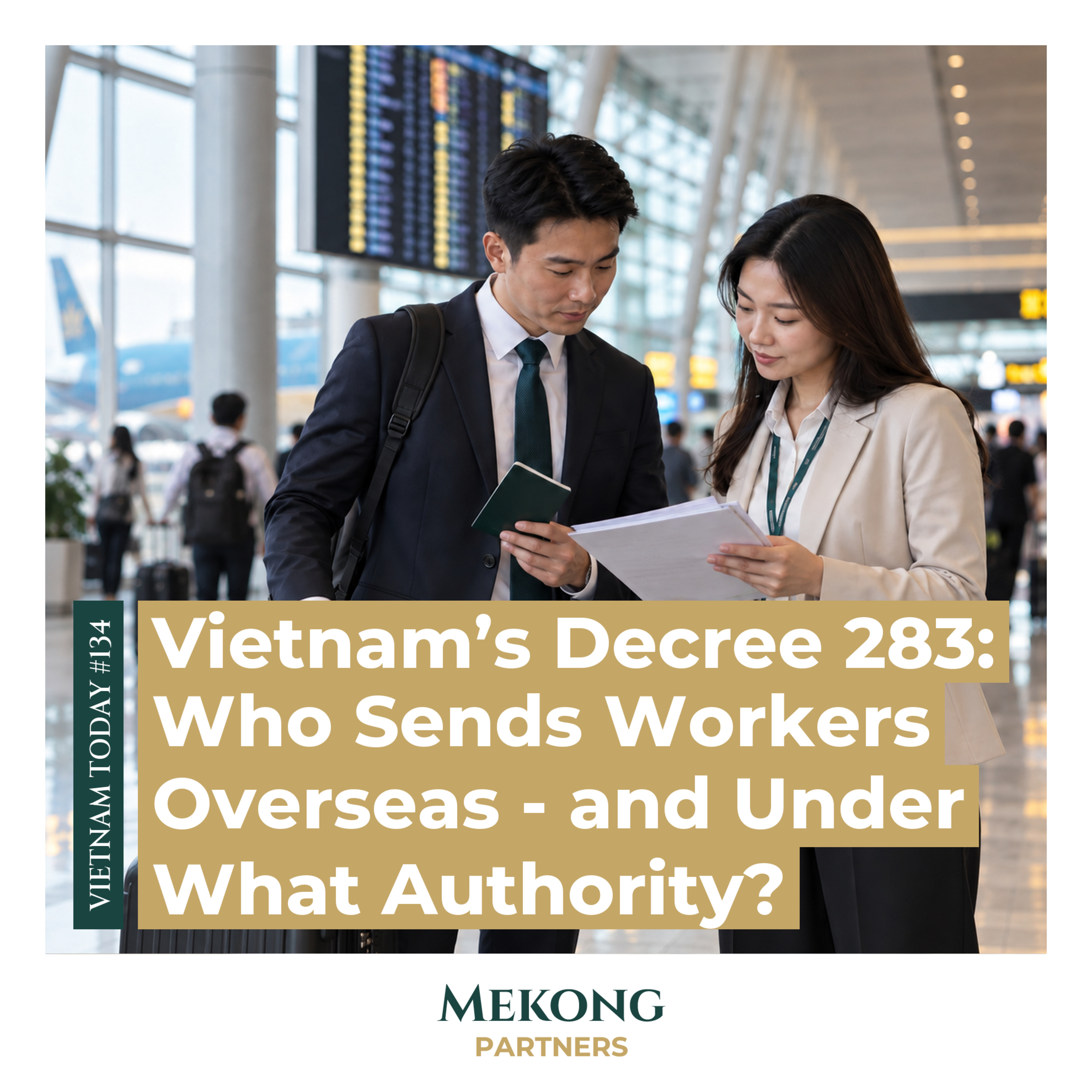 Vietnam's Decree 283: Who Sends Workers Overseas - and Under What Authority?, original episode cover