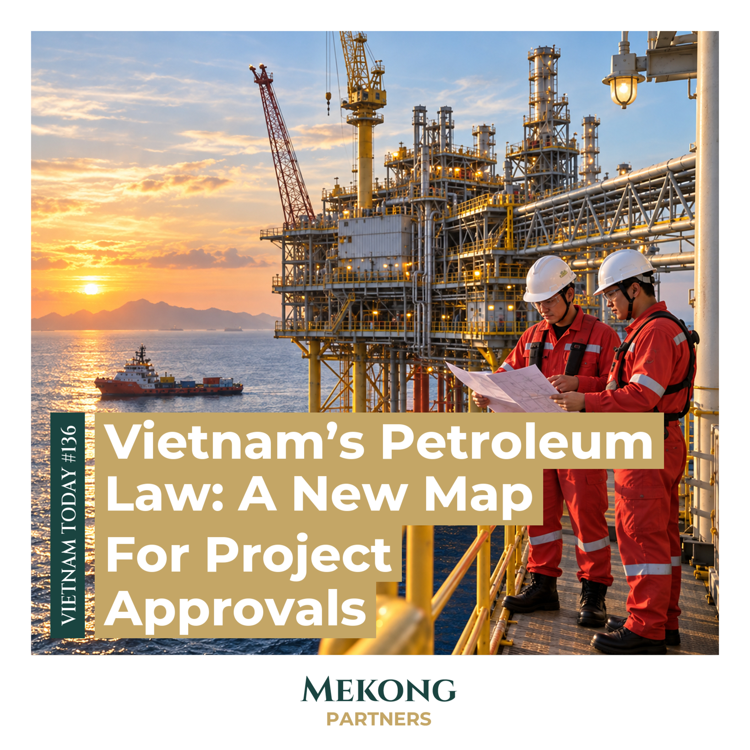 Vietnam's Petroleum Law: A New Map for Project Approvals, original episode cover