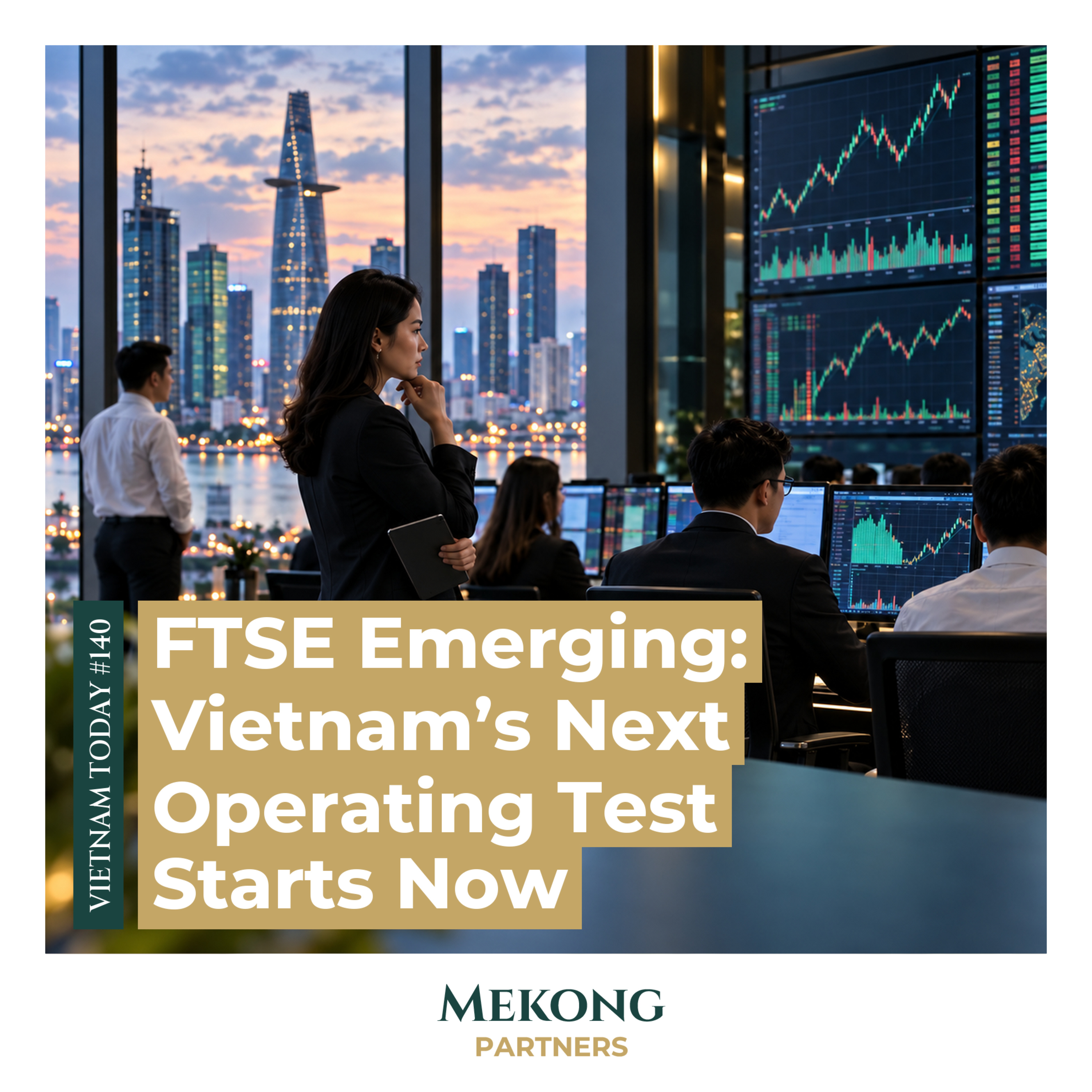 FTSE Emerging: Vietnam's Next Operating Test Starts Now, original episode cover