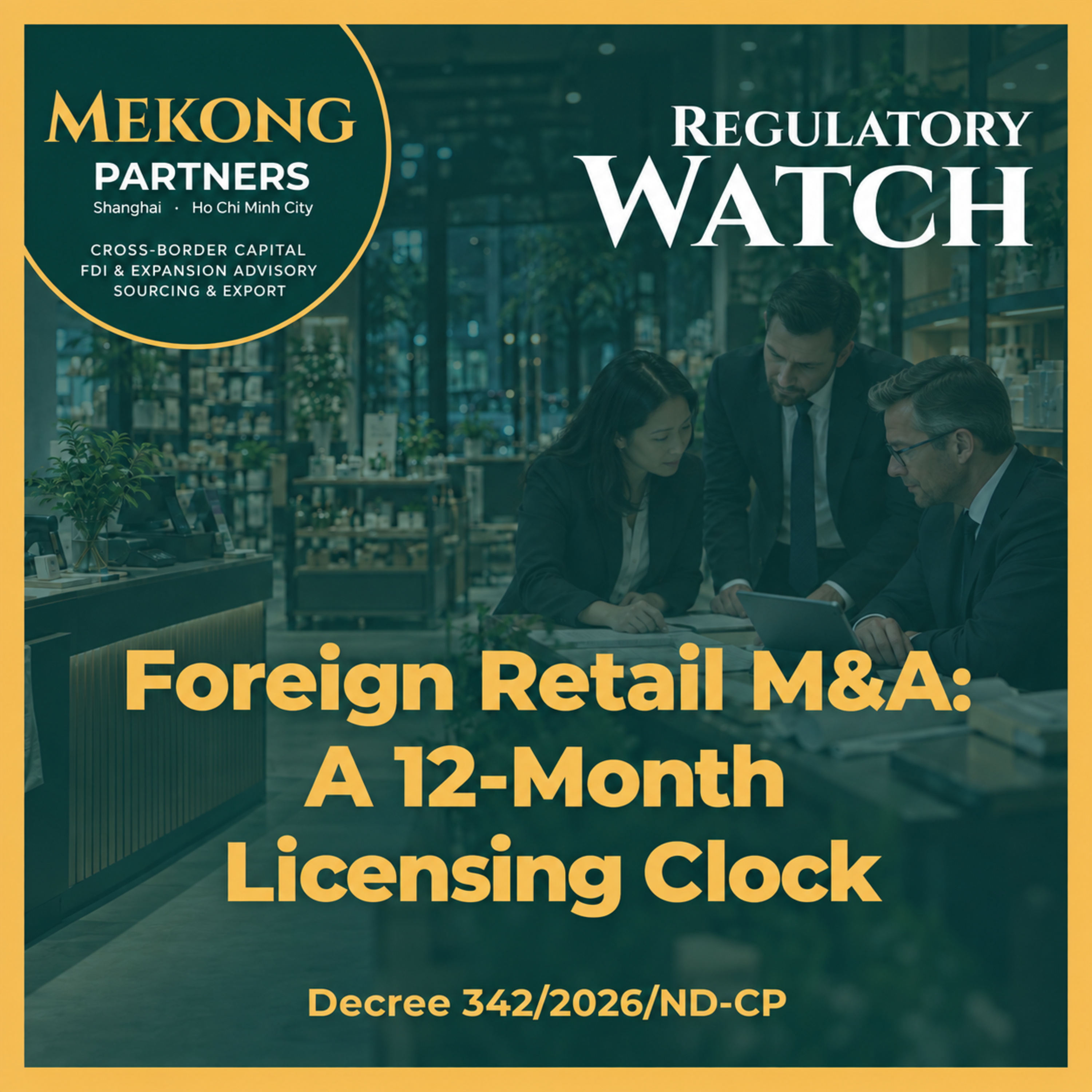 Decree 342: Foreign Retail M&A and the 12-Month Licensing Clock, original episode cover