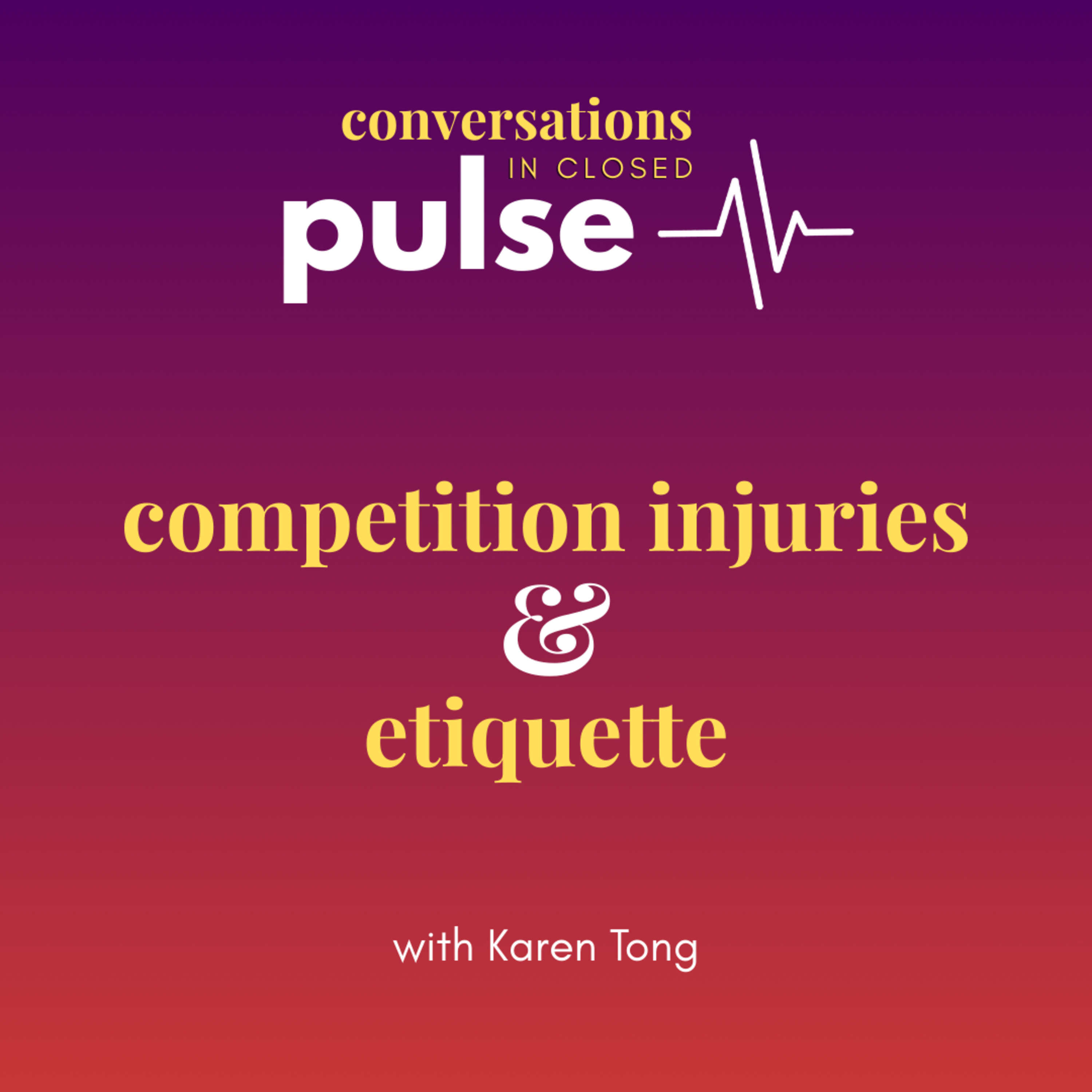 Pulse: Competition Injuries & Etiquette (with Karen Tong) episode artwork