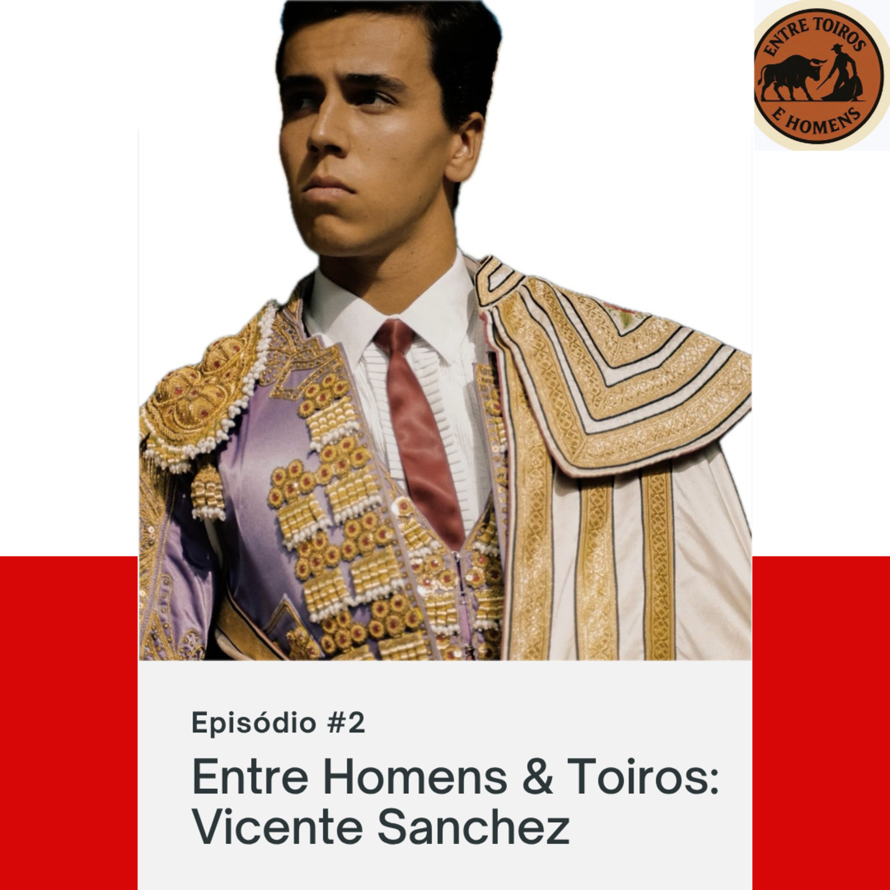 Entre Toiros&Homens episódio #2: Vicente Sanchez  episode artwork