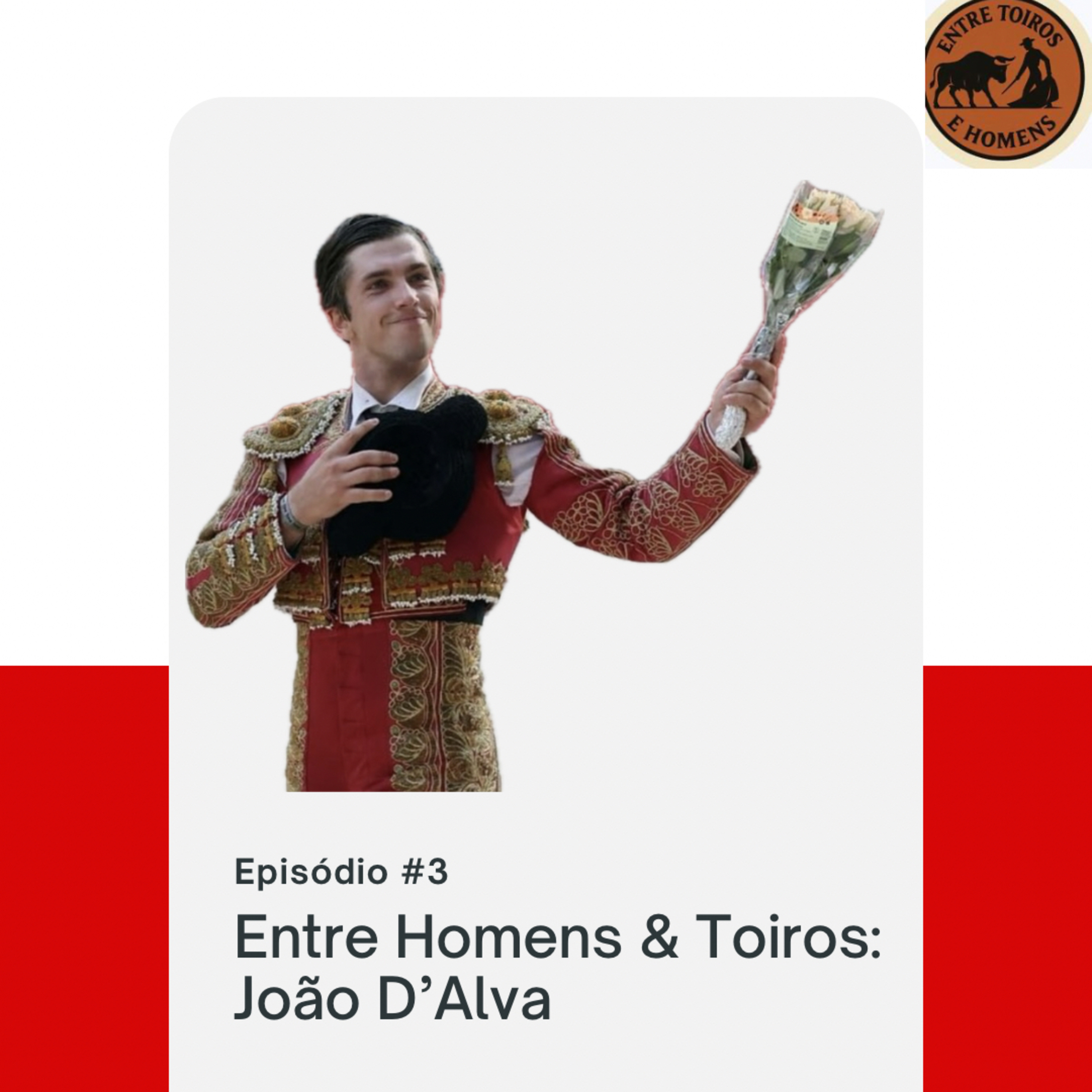 Entre Toiros & Homens episódio #3 : João D’Alva episode artwork
