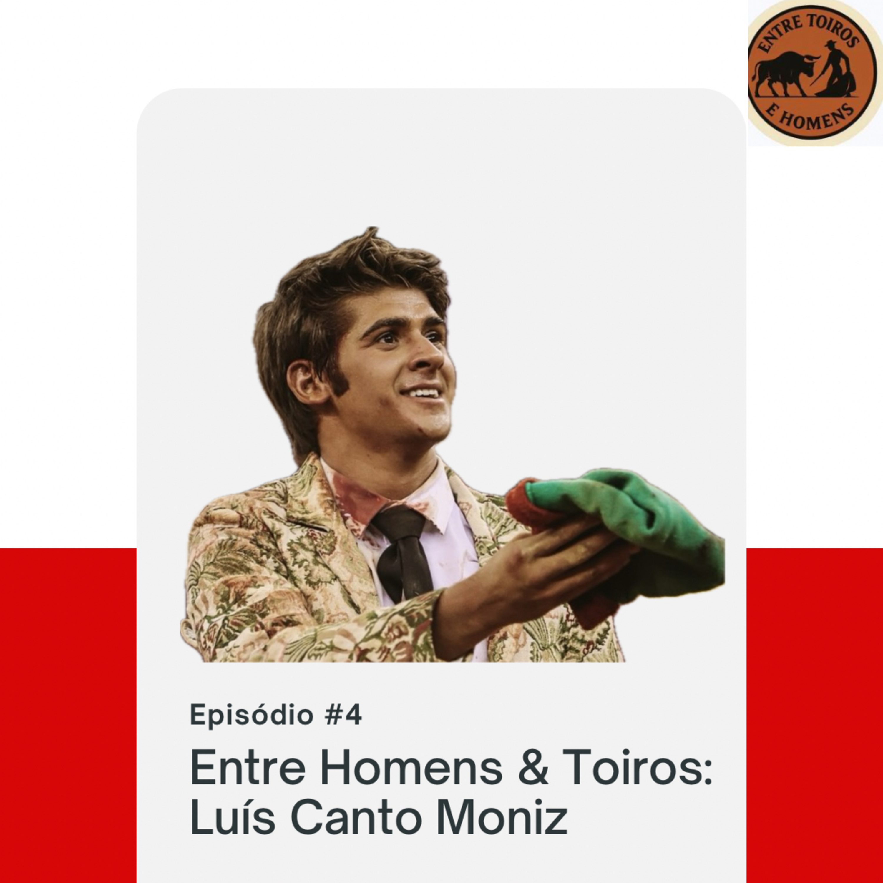 Entre Toiros & Homens : Episódio #4 - Luís Canto Moniz episode artwork