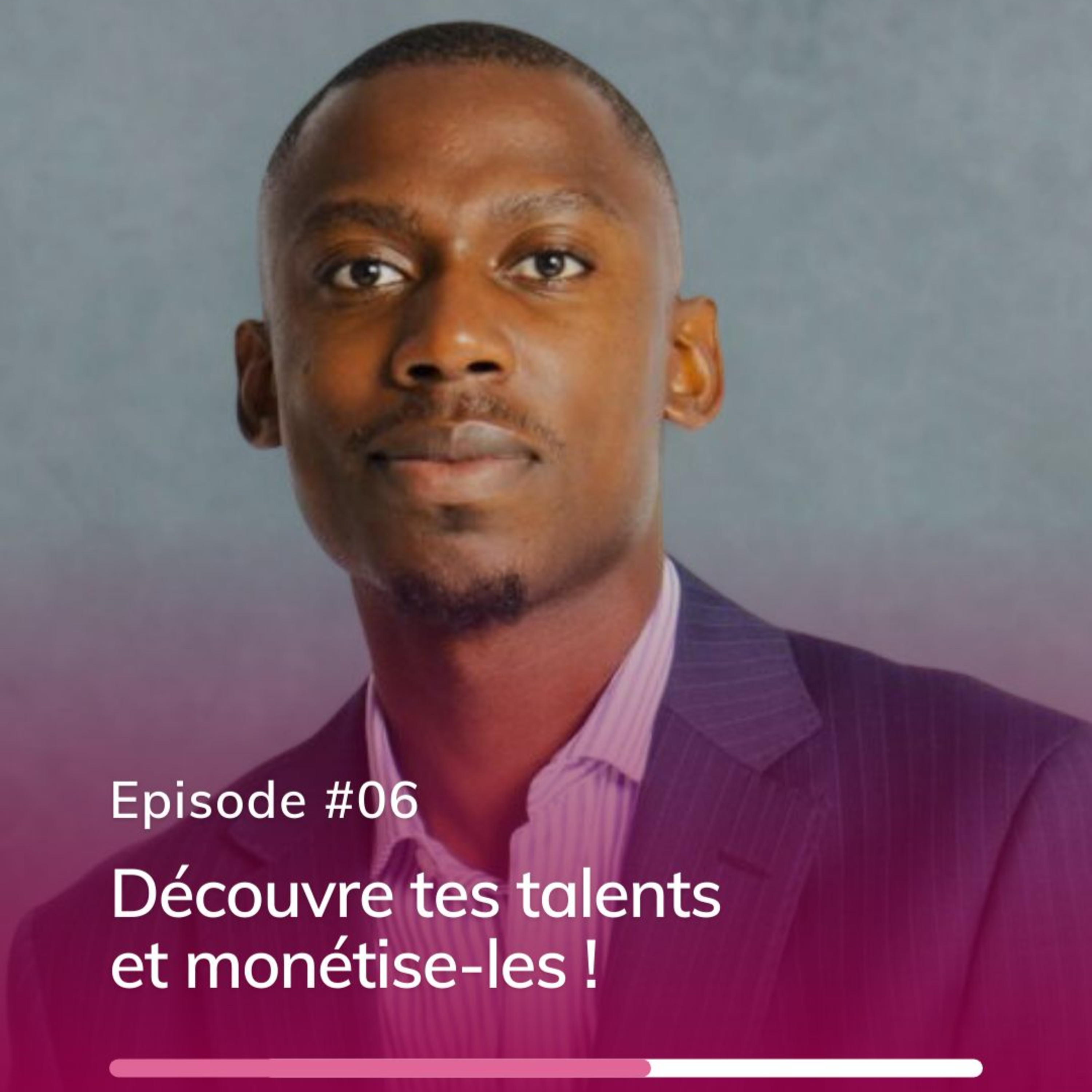 Et si ton talent dormait en toi depuis toujours ? Voici comment le révéler et le rentabiliser episode artwork