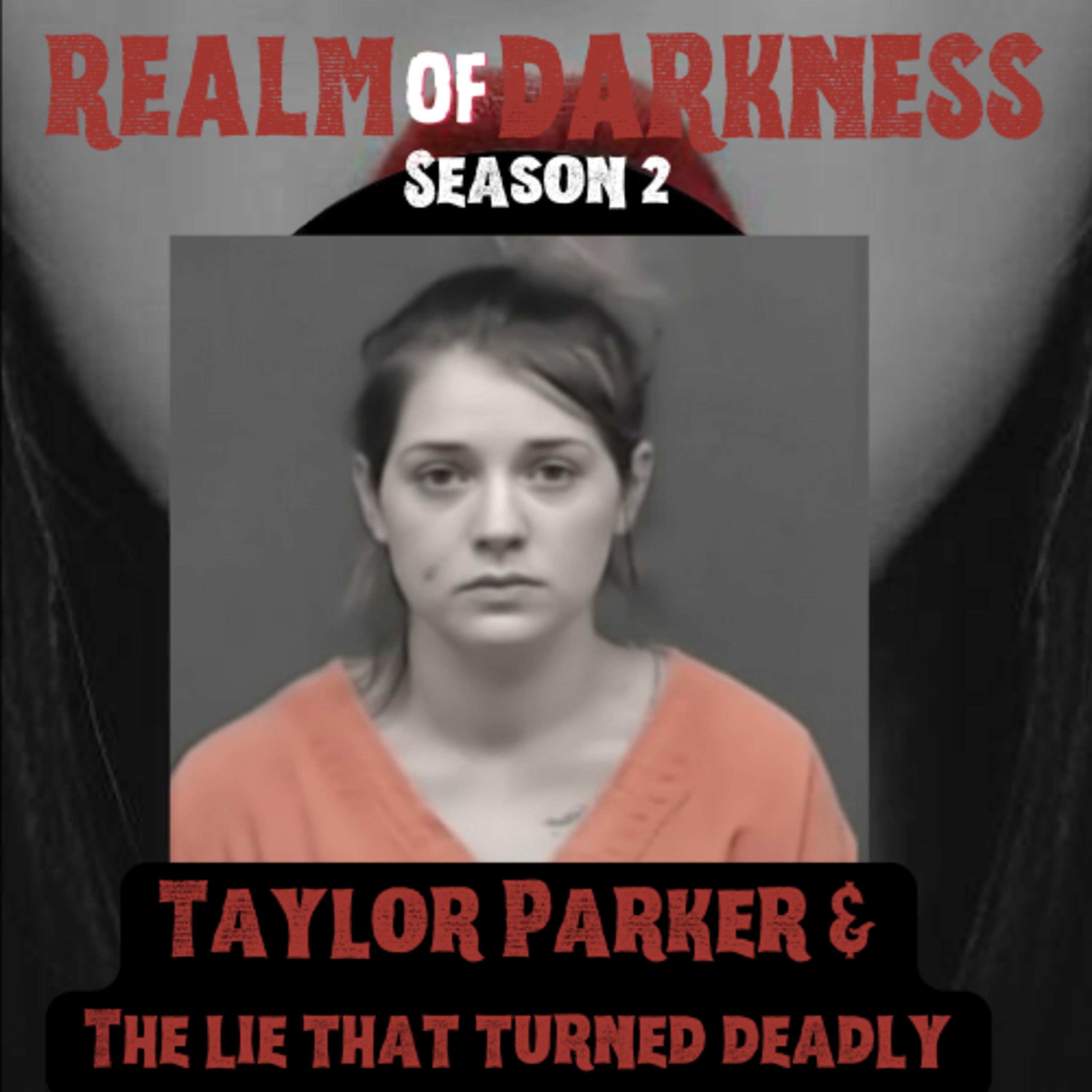 Taylor Parker & The Lie That Turned Deadly episode artwork