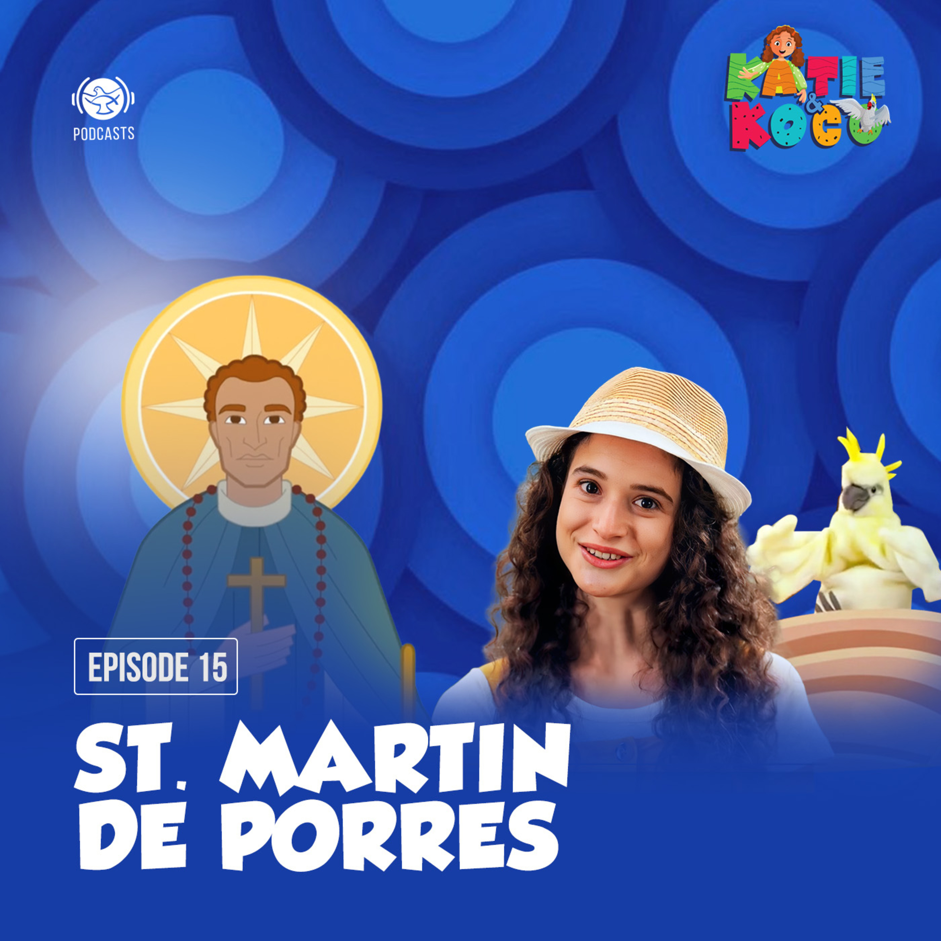 Katie and Koco S2 | EP 15 - St. Martin de Porres episode artwork