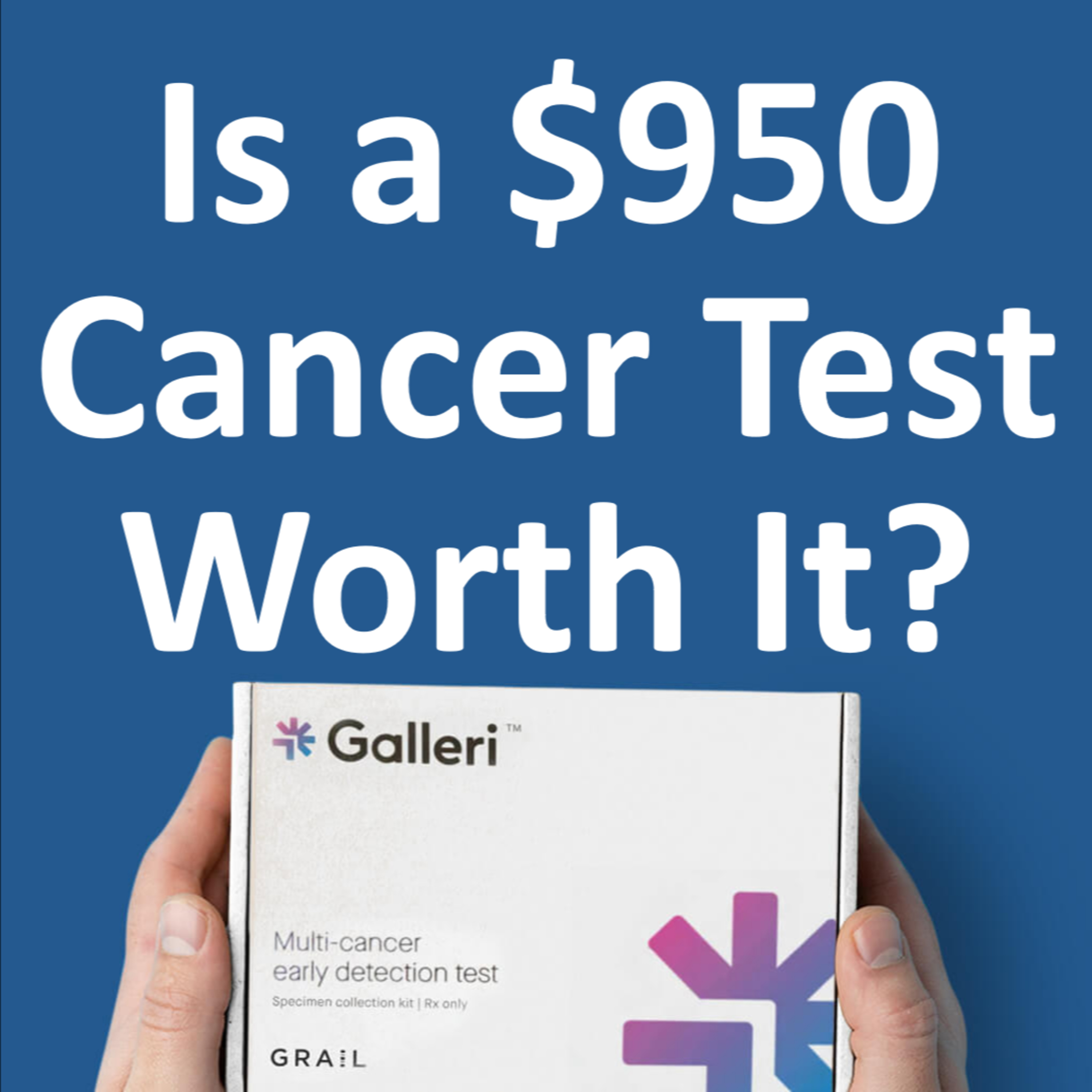 31. A $950 Cancer Test: Is It Worth It? episode artwork