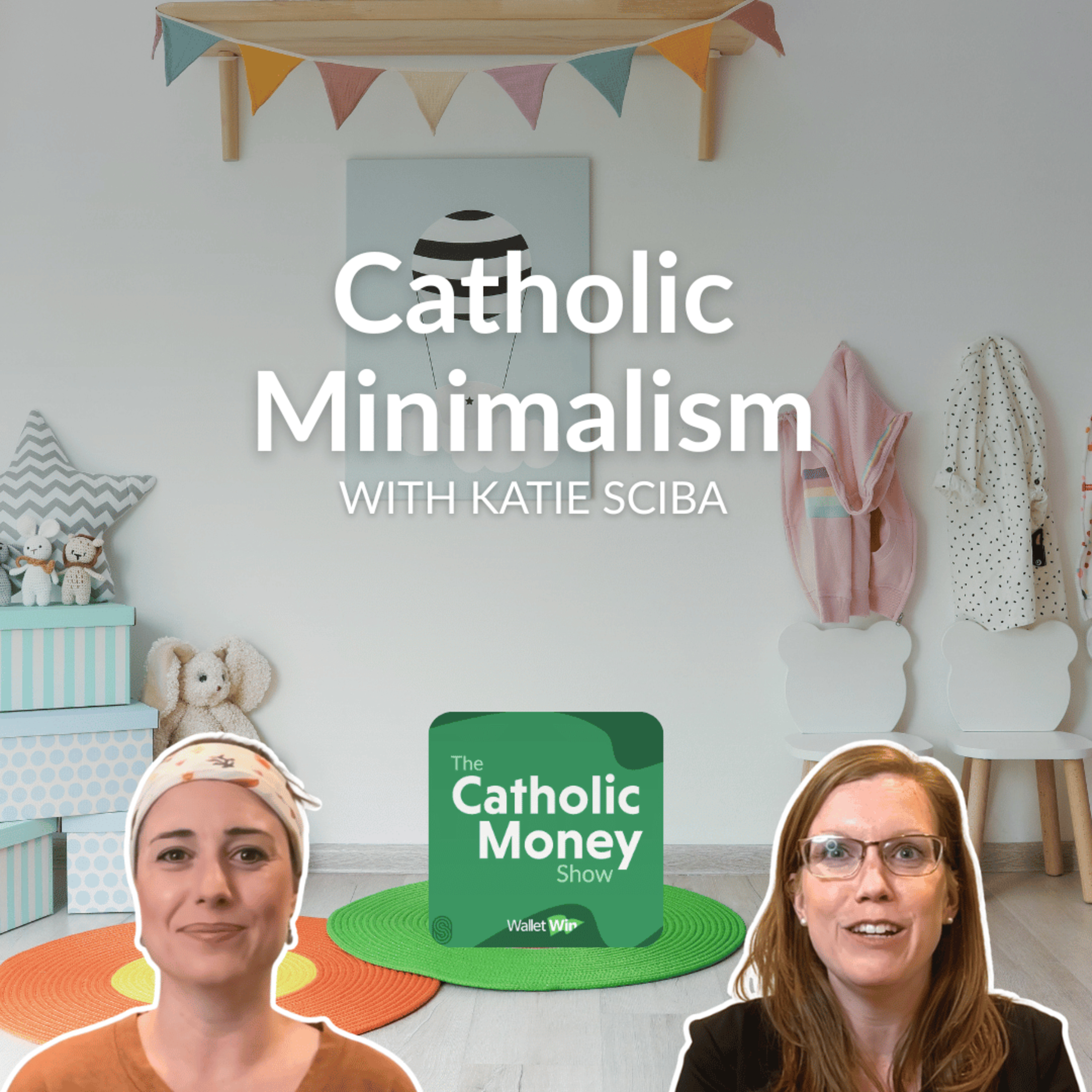 Catholic Minimalism with Katie Sciba (From The Catholic Money Summit)