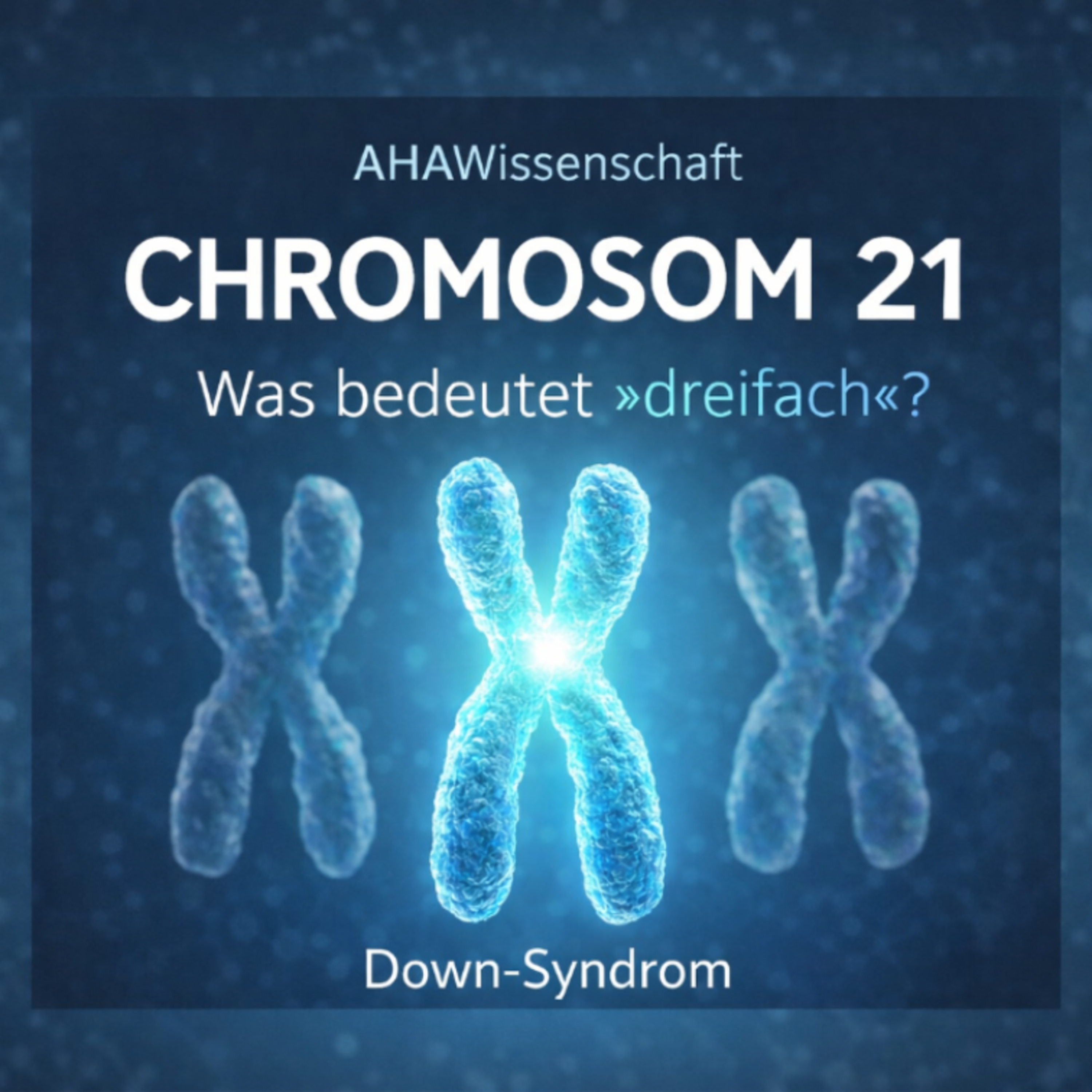 Down-Syndrom verstehen: Die Wissenschaft hinter Trisomie 21 episode artwork