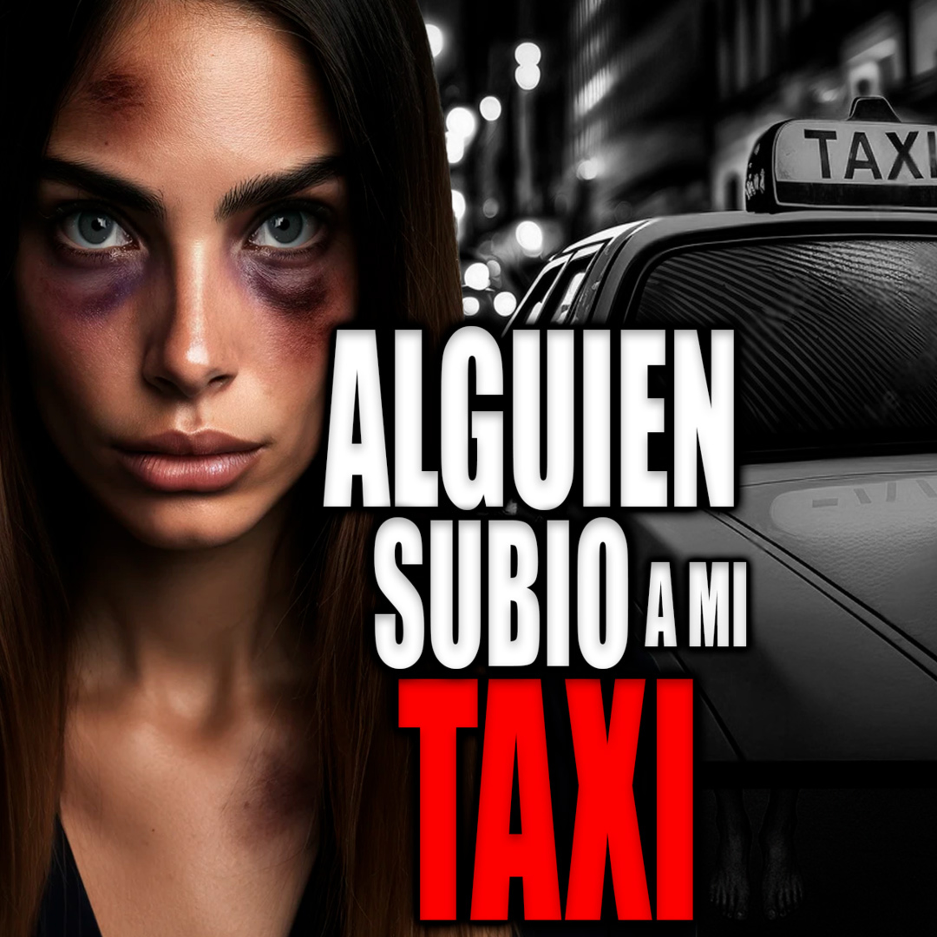ALGUIEN SUBIO A MI TAXI - 5 HISTORIAS DE TERROR DE TAXISTAS - INFRAMUNDO ALGUIEN SUBIO A MI TAXI - 5 HISTORIAS DE TERROR DE TAXISTAS - INFRAMUNDO