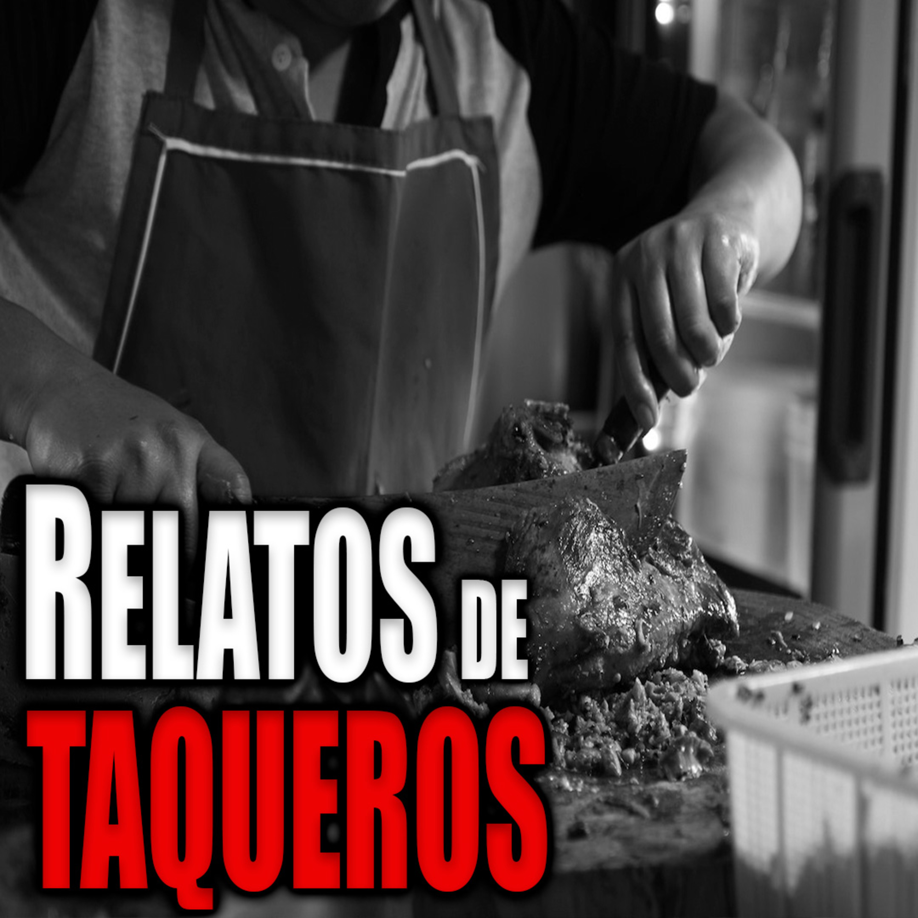 4 L4 HISTORIAS DE TAQUEROS QUE NO DEBIERON CONTARTE