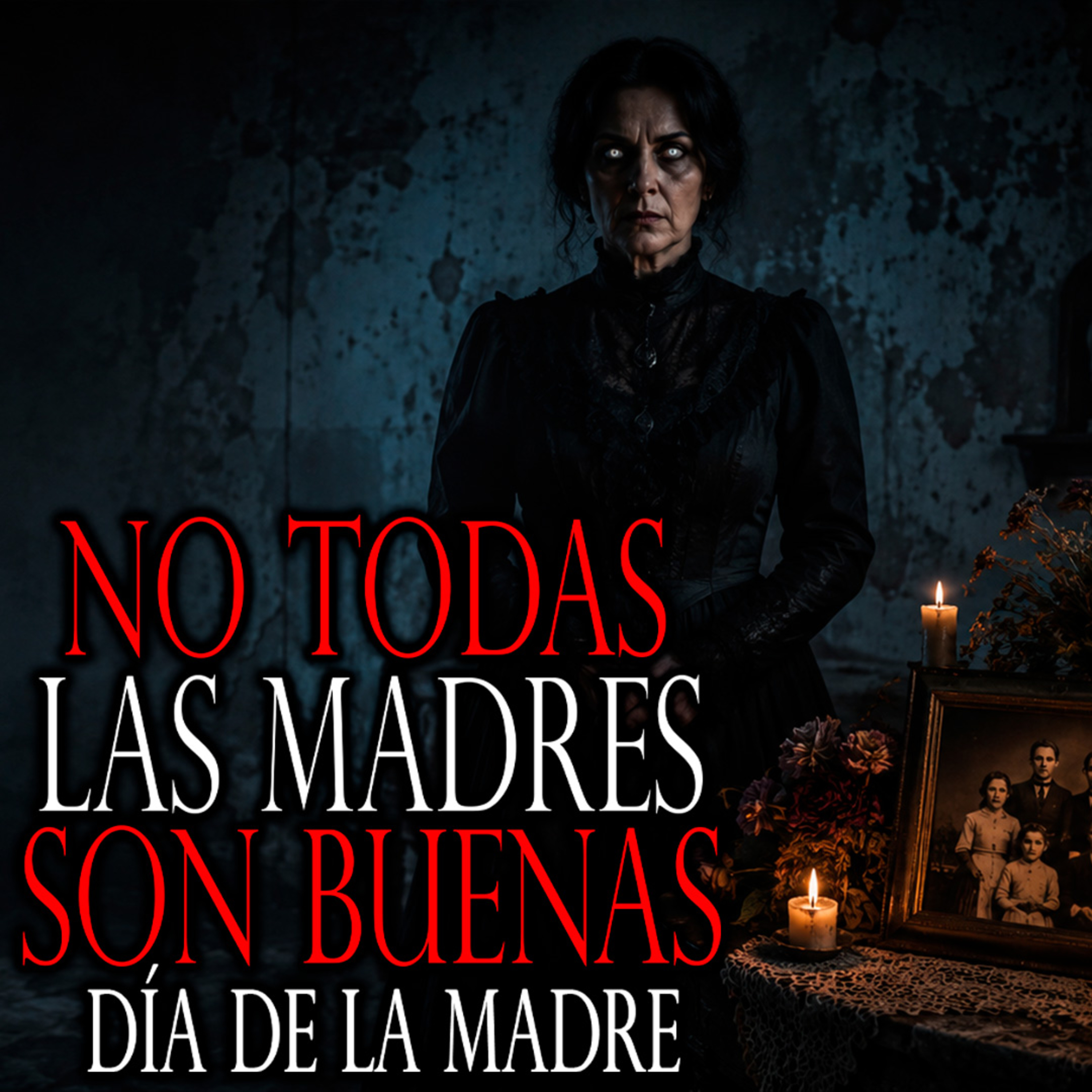 NO TODAS LAS MADRES DESCANSAN EN PAZ | 4 HISTORIAS DE TERROR - FELIZ 10 DE MAYO