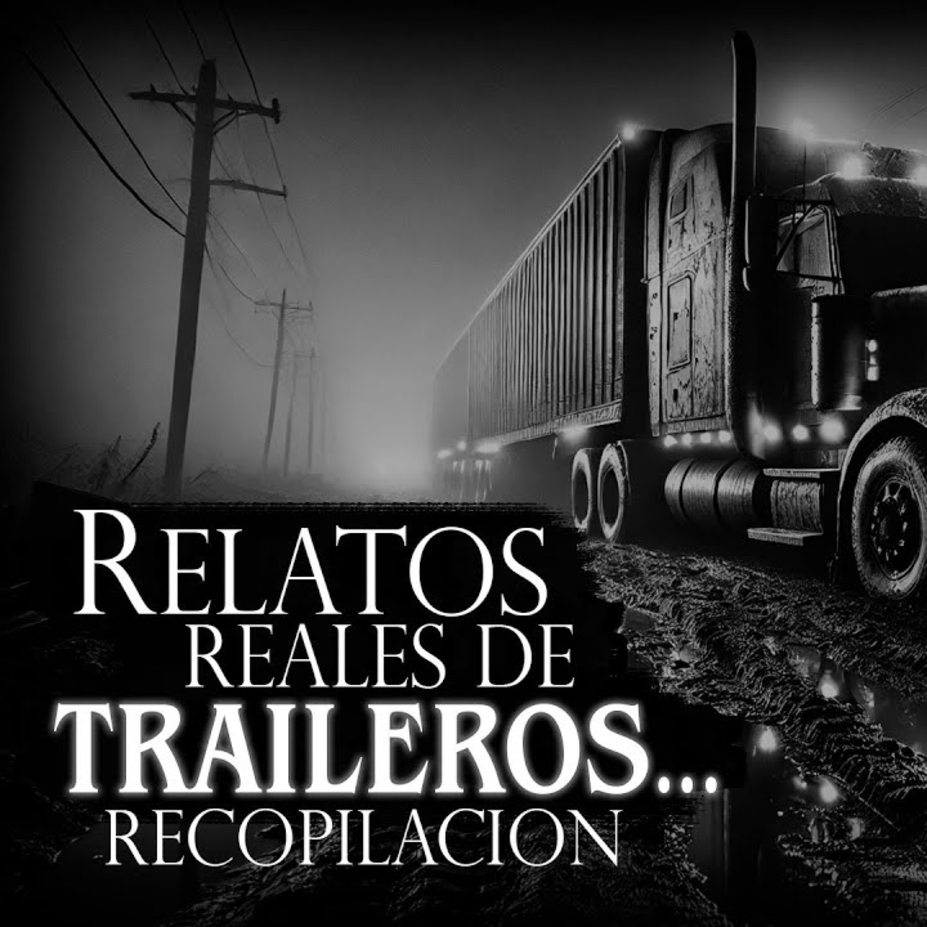 RUTA DEL INFIERNO Vol. 1 | 4 RELATOS REALES DE TRAILEROS – Historias de Terror y Relatos de Terror Aterradores