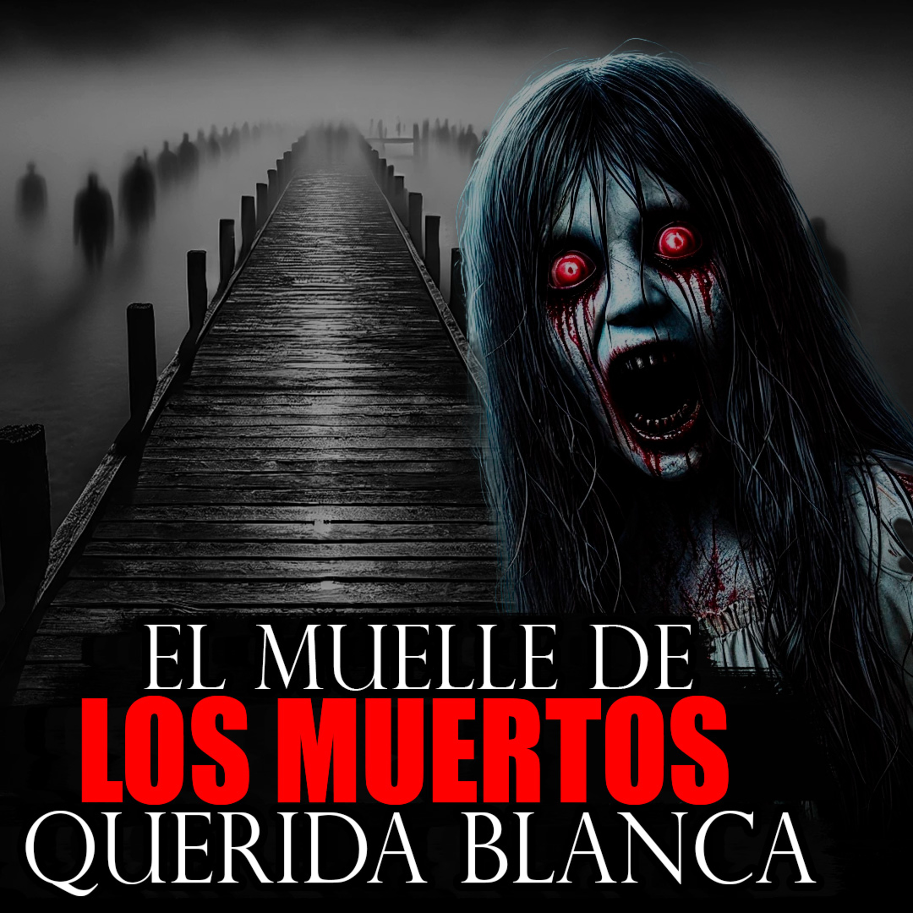 QUERIDA BLANCA - EL MUELLE DE LOS MUERTOS | Historia de Terror