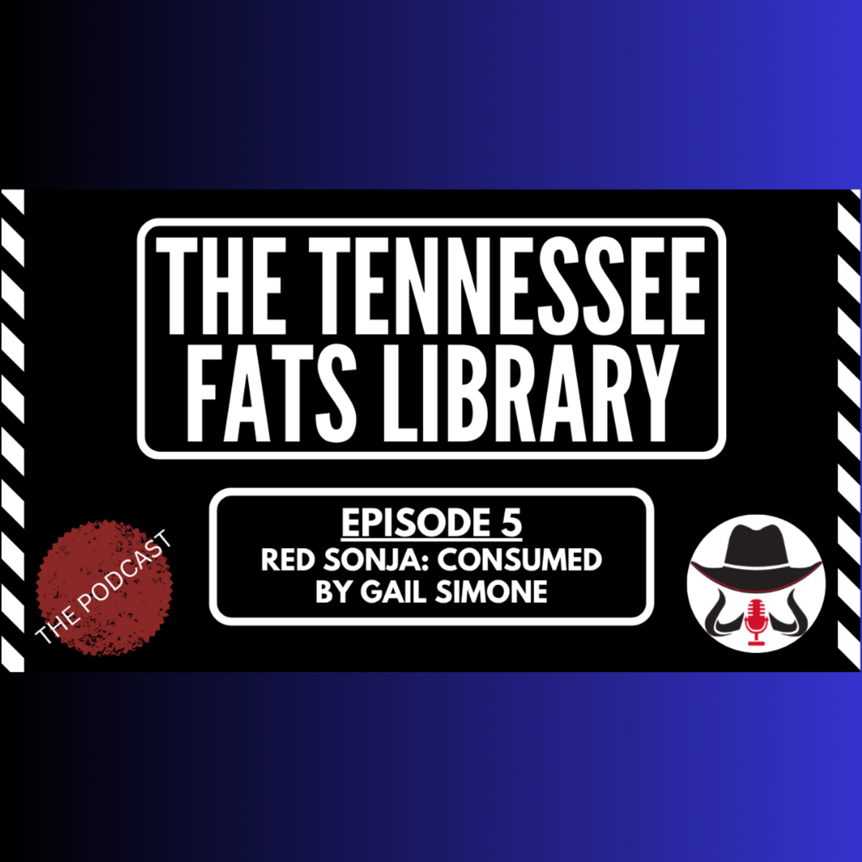The Tennessee Fats Library Podcast - Episode 5 - Gail Simone's Red Sonja Consumed episode artwork