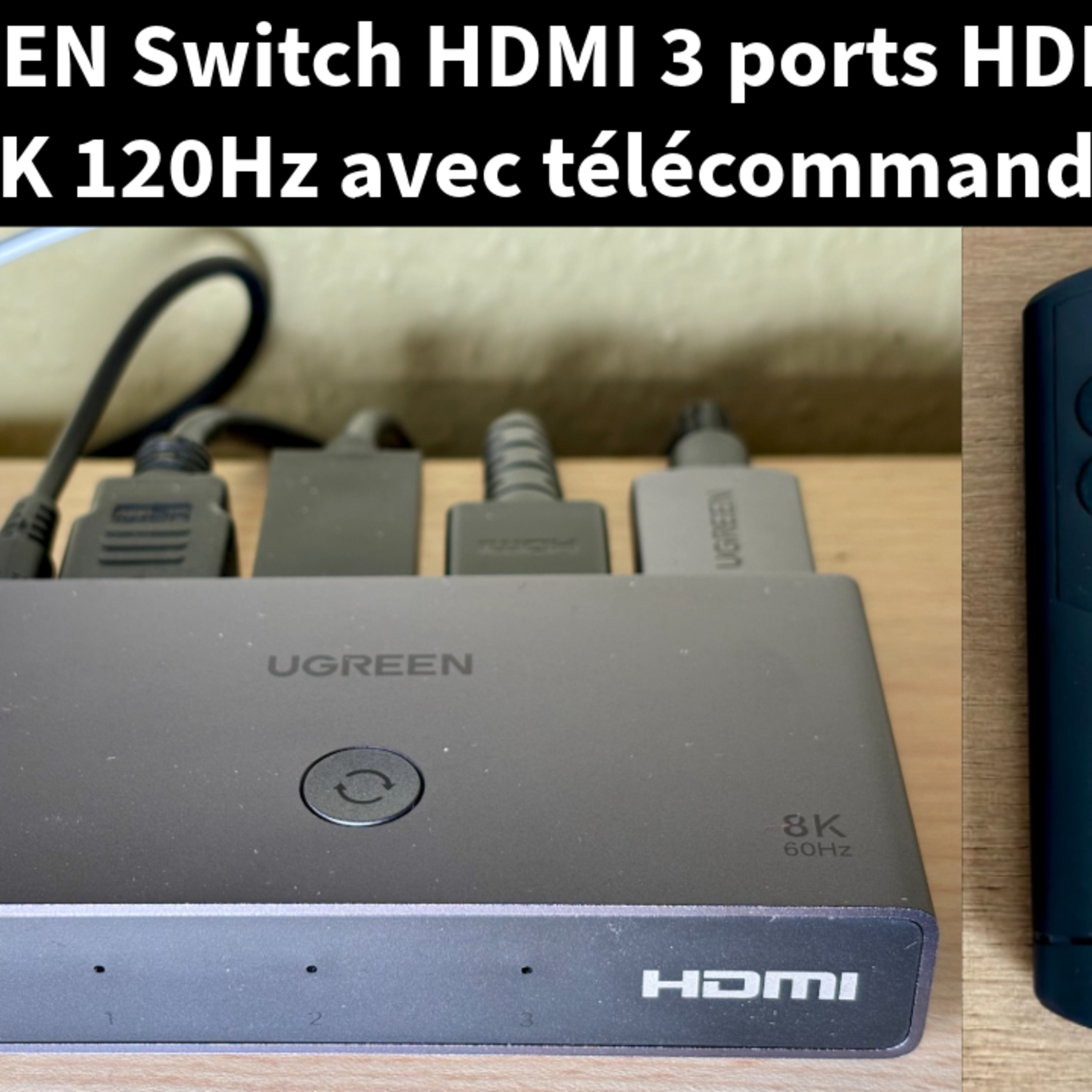 TEST Ugreen Switch HDMI 3 ports HDMI 2.1 8K 120Hz avec télécommande episode artwork