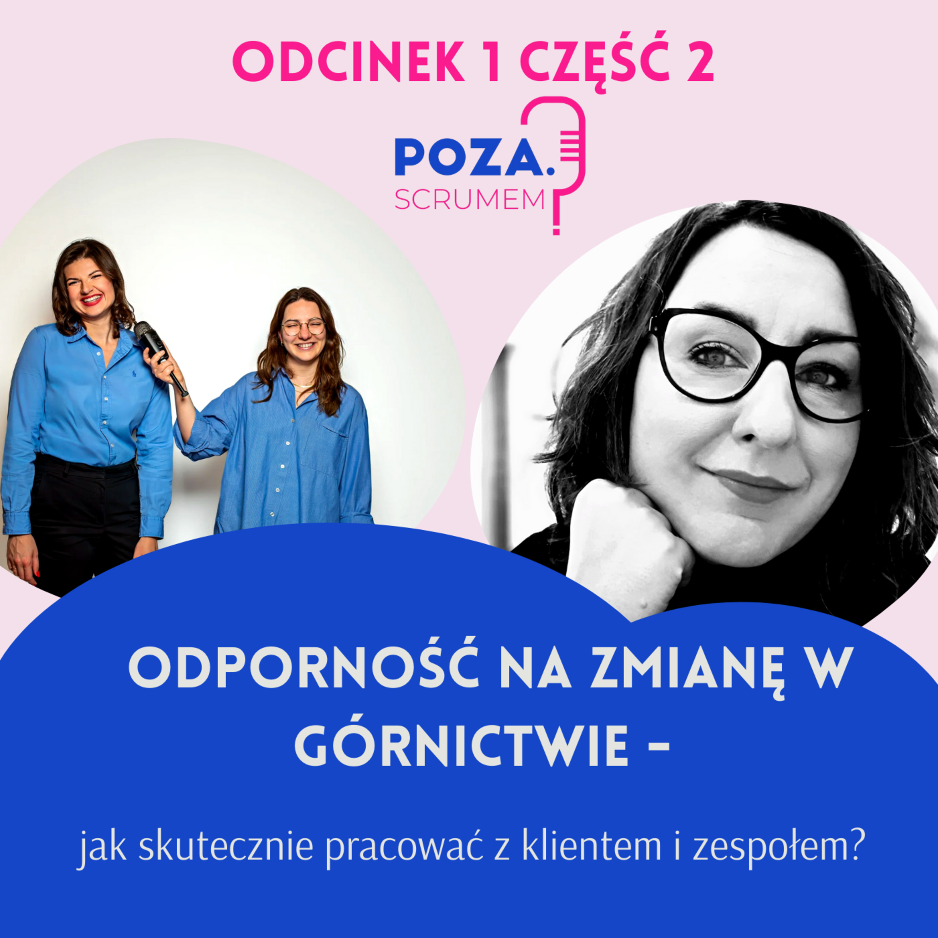 1.2 Odporność na zmianę w górnictwie - jak skutecznie pracować z klientem i zespołem? episode artwork