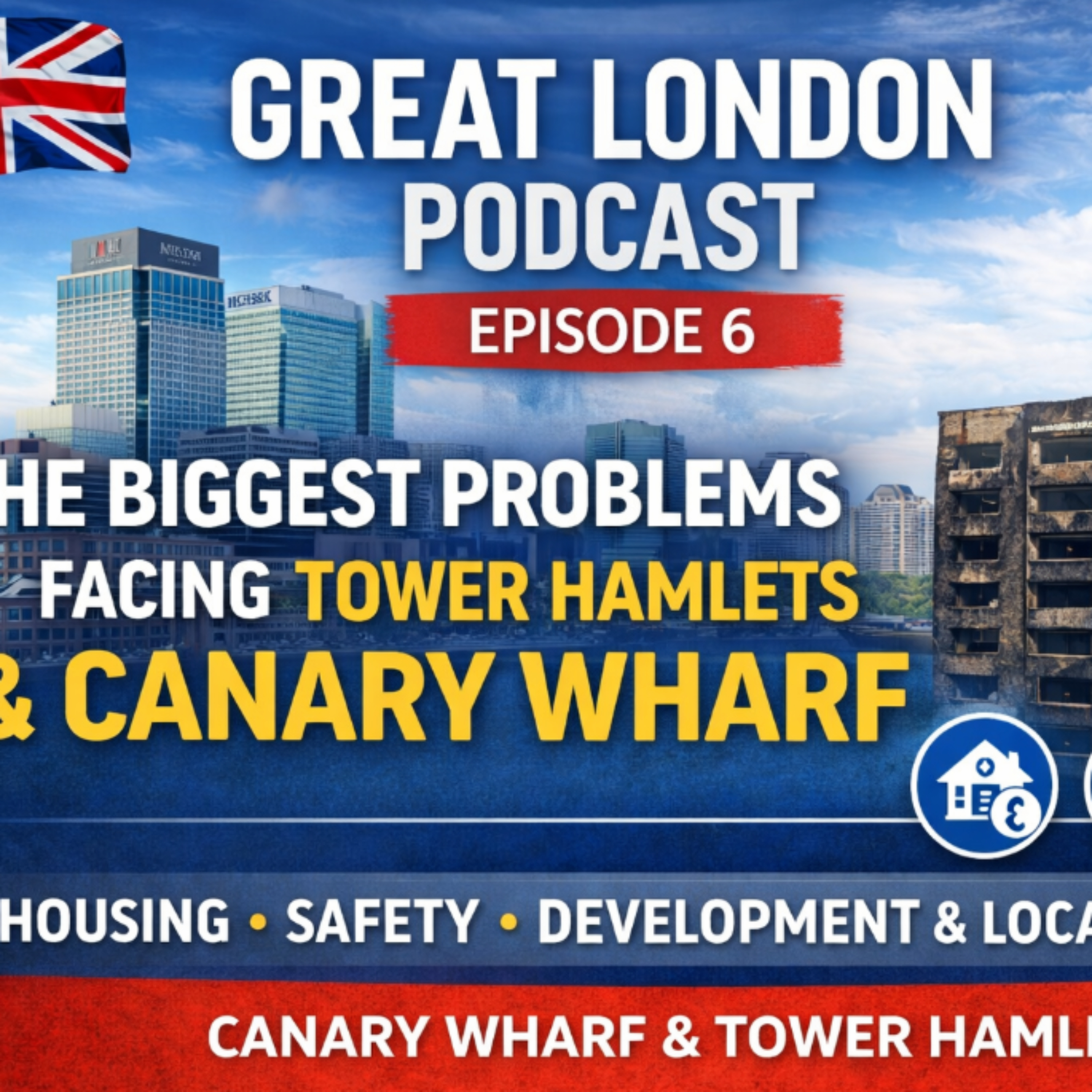 006: The Biggest Problems Facing Tower Hamlets & Canary Wharf | Housing, Safety, Development and Local Solutions episode artwork