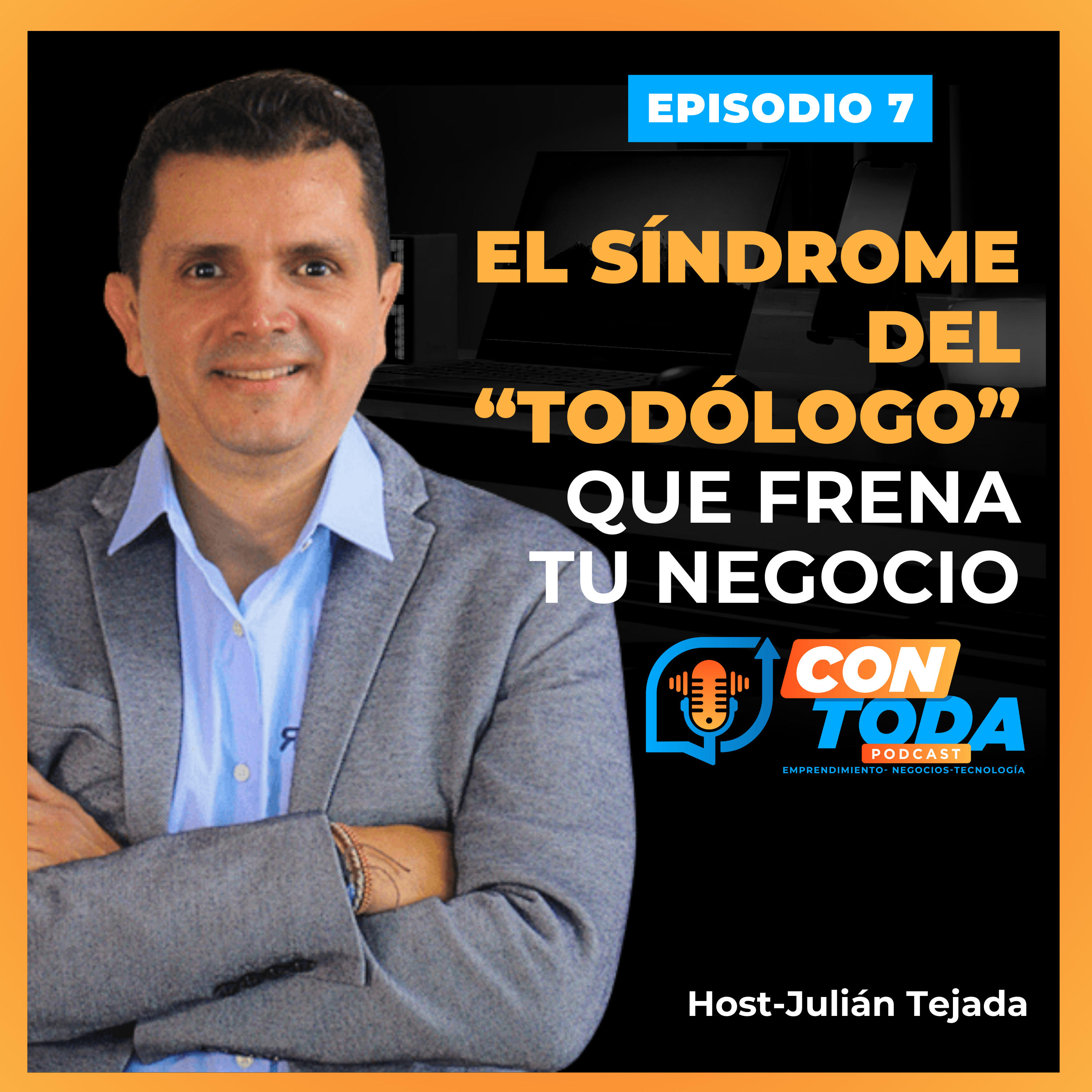 E7 - El síndrome del Todólogo que está frenando tu negocio episode artwork