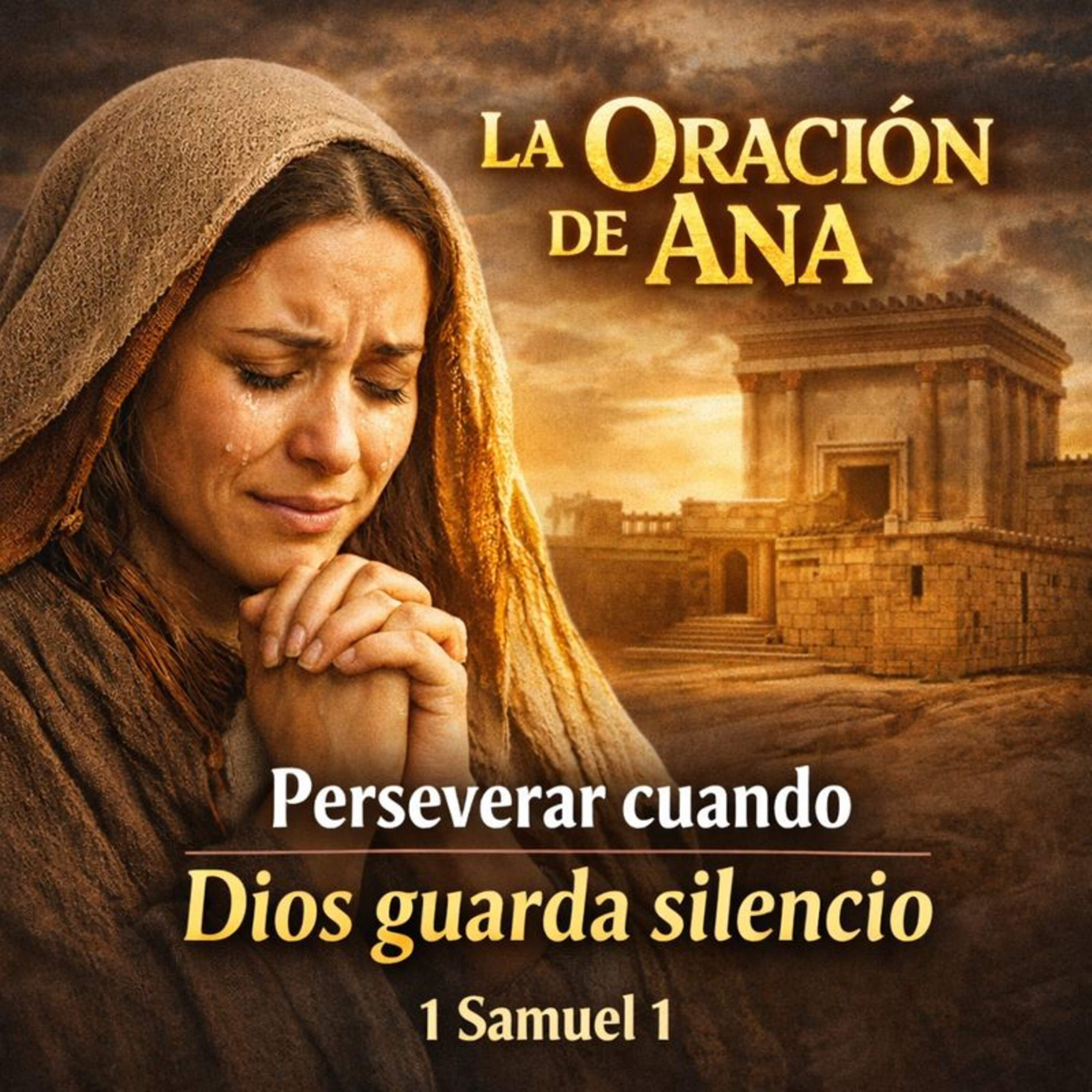 Predica 1 Samuel 1 La oración de Ana. Qué hacer cuando Dios guarda silencio. Becky del Moral episode artwork