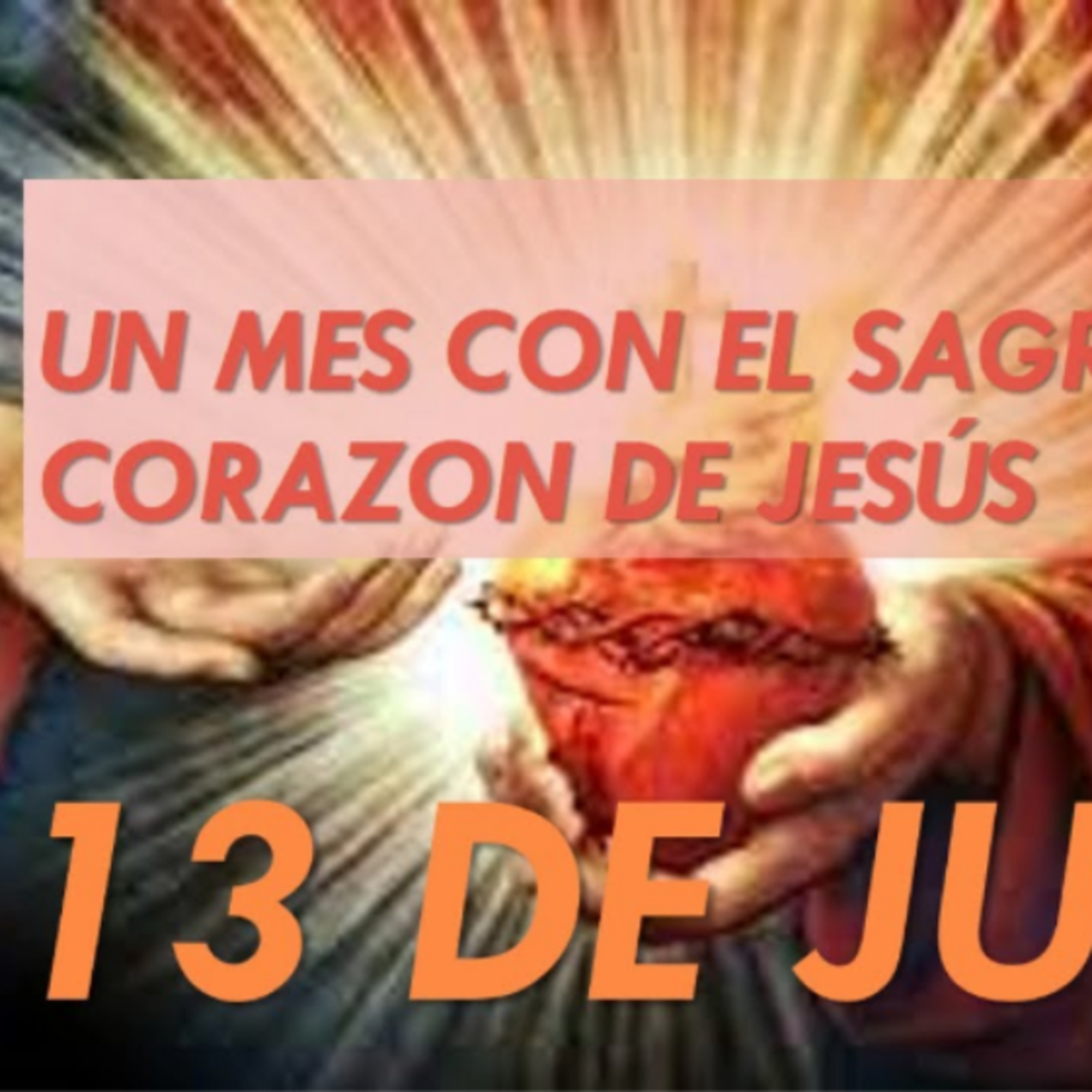 Un mes con el SAGRADO CORAZON DE JESUS 13 de Junio La Verdadera Libertad @gloria_susej episode artwork