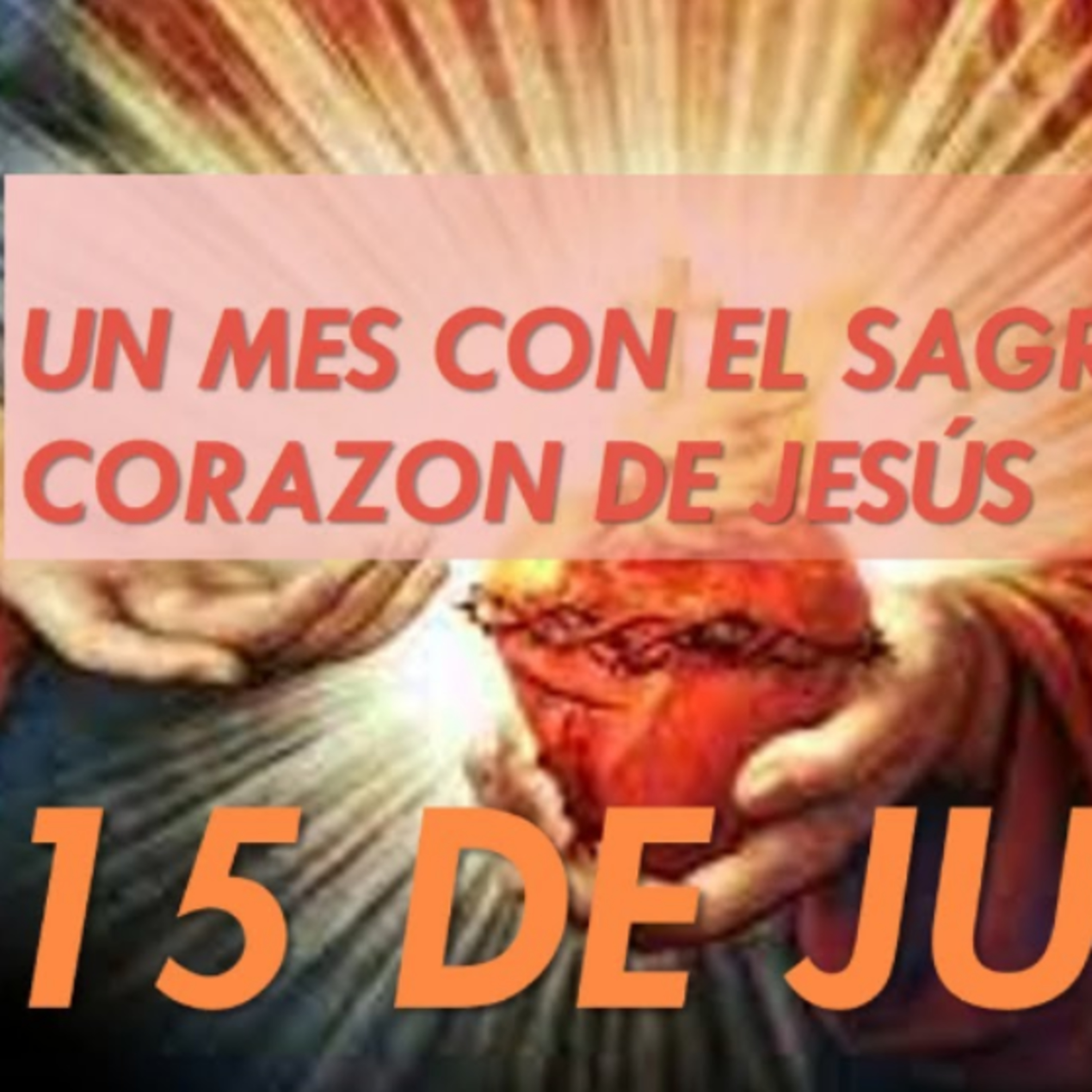 Un mes con el SAGRADO CORAZON DE JESUS 15 de Junio La Verdadera Libertad @gloria_susej episode artwork