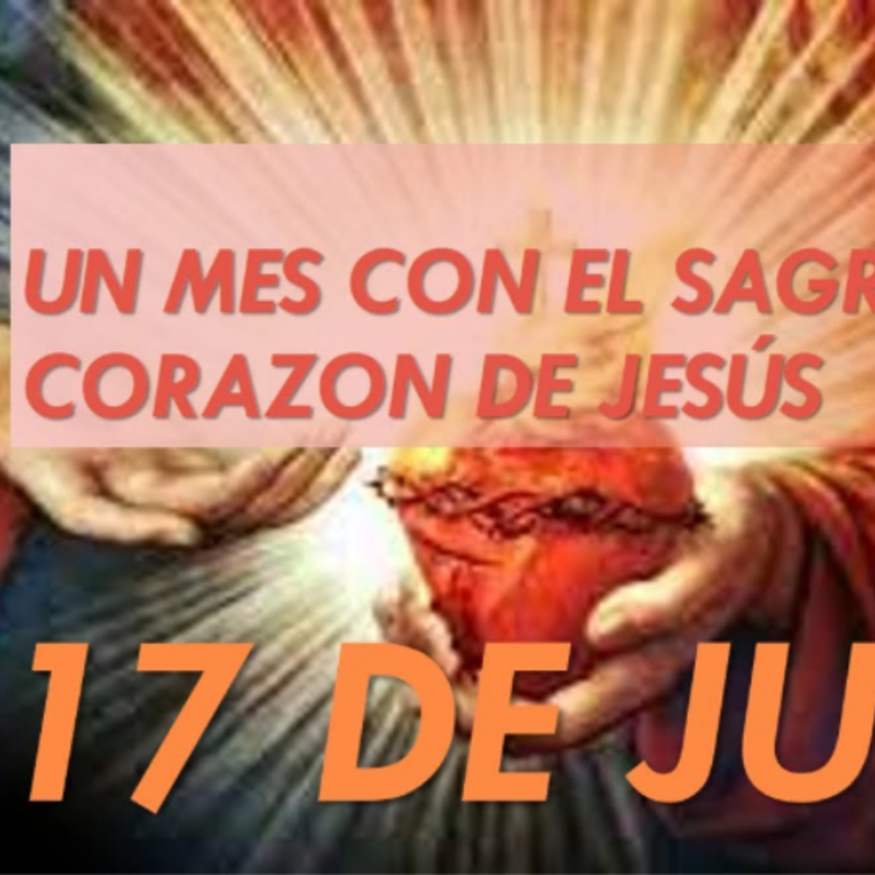 Un mes con el SAGRADO CORAZON DE JESUS 17 de Junio La Verdadera Libertad @gloria_susej episode artwork