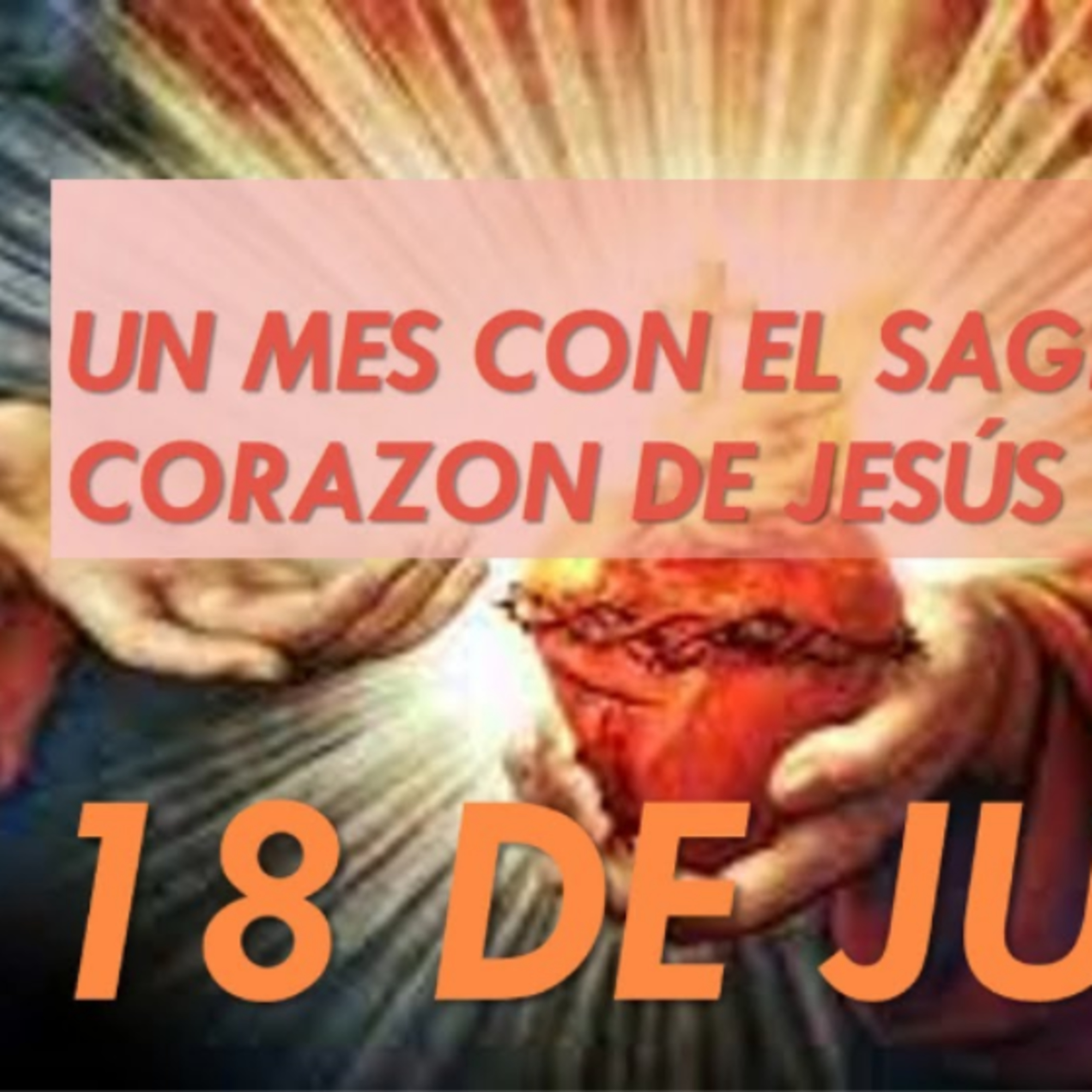 Un mes con el SAGRADO CORAZON DE JESUS 18 de Junio La Verdadera Libertad @gloria_susej episode artwork