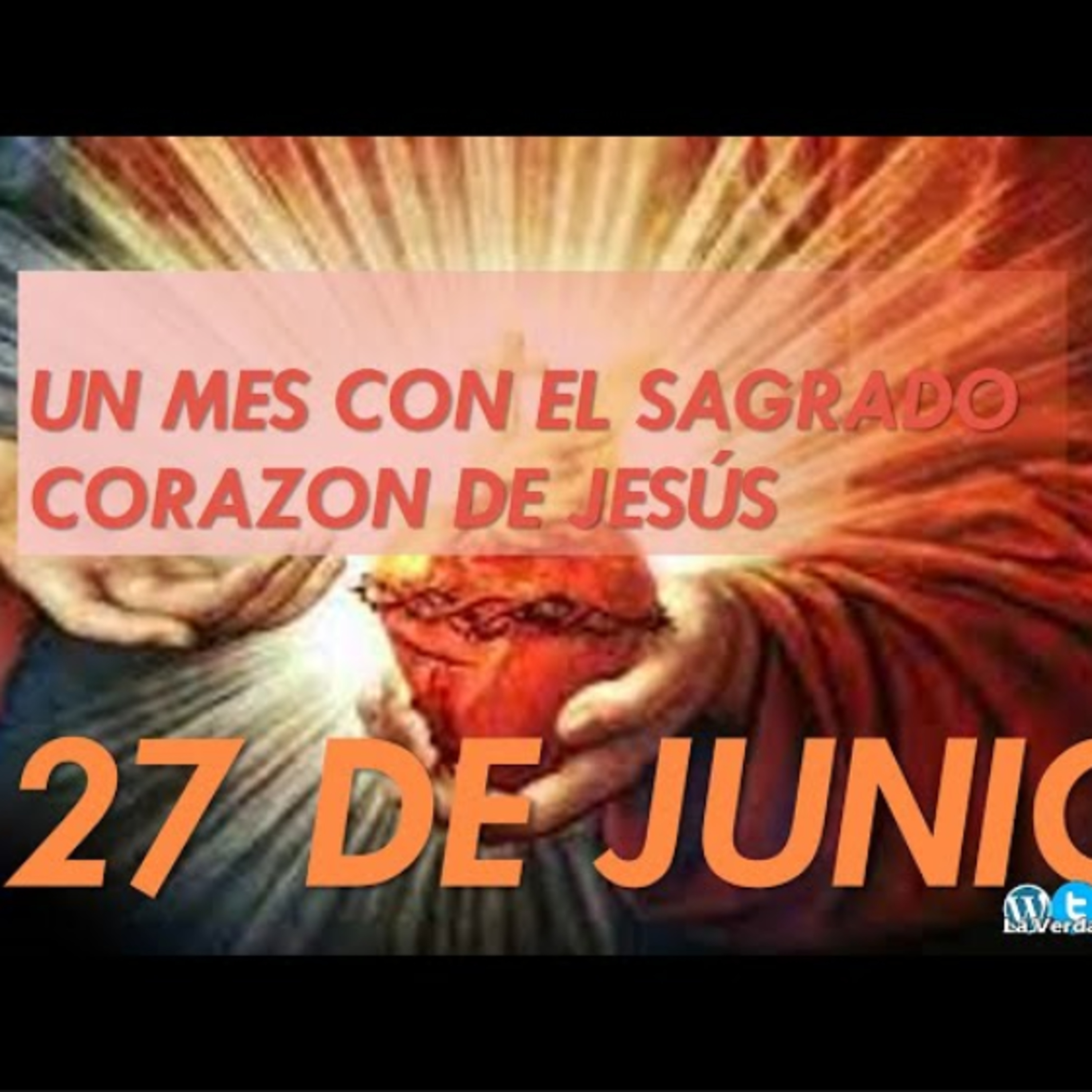 Un Mes con el SAGRADO CORAZON DE JESUS 27 de Junio La Verdadera Libertad @gloria_susej
