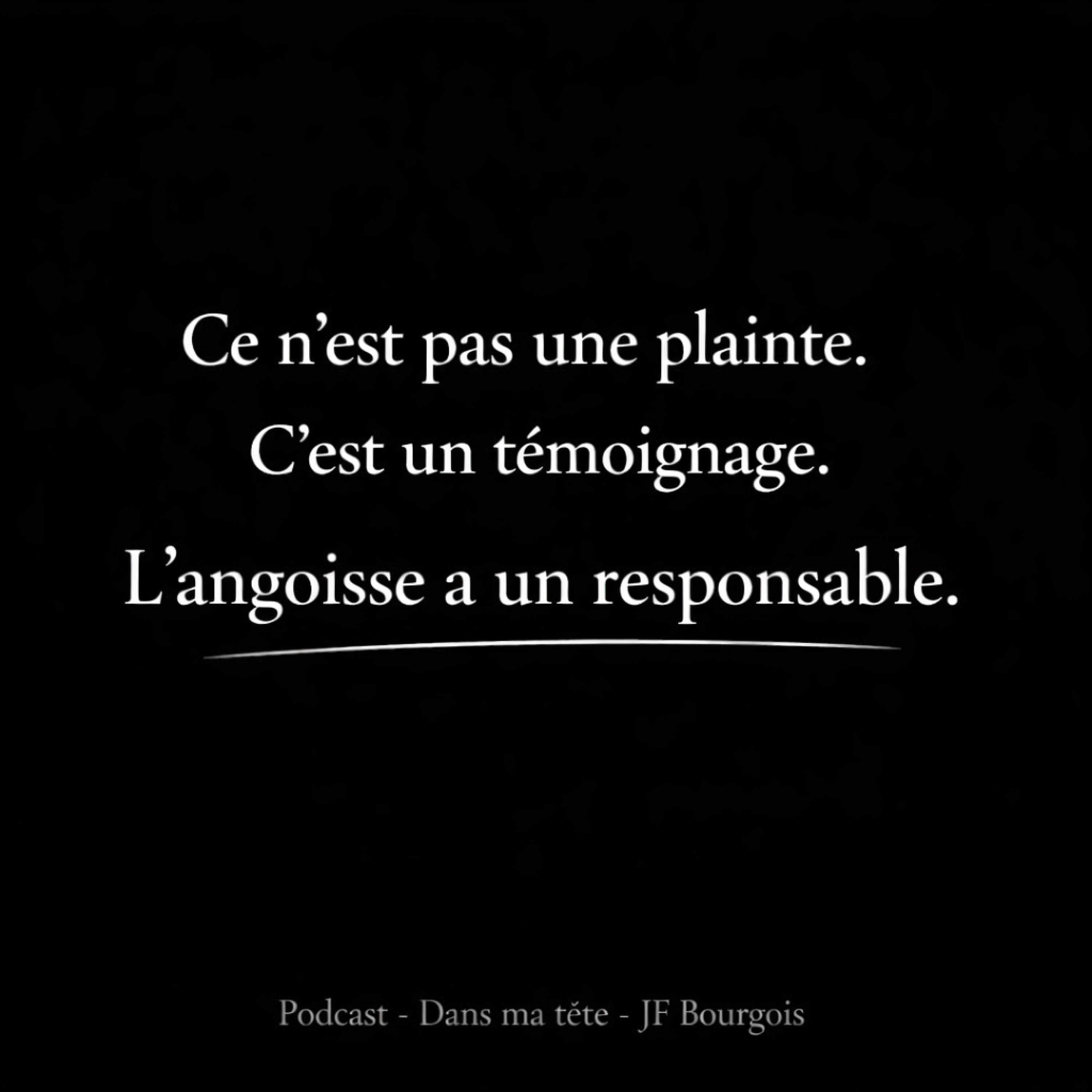 L’angoisse a un responsable 