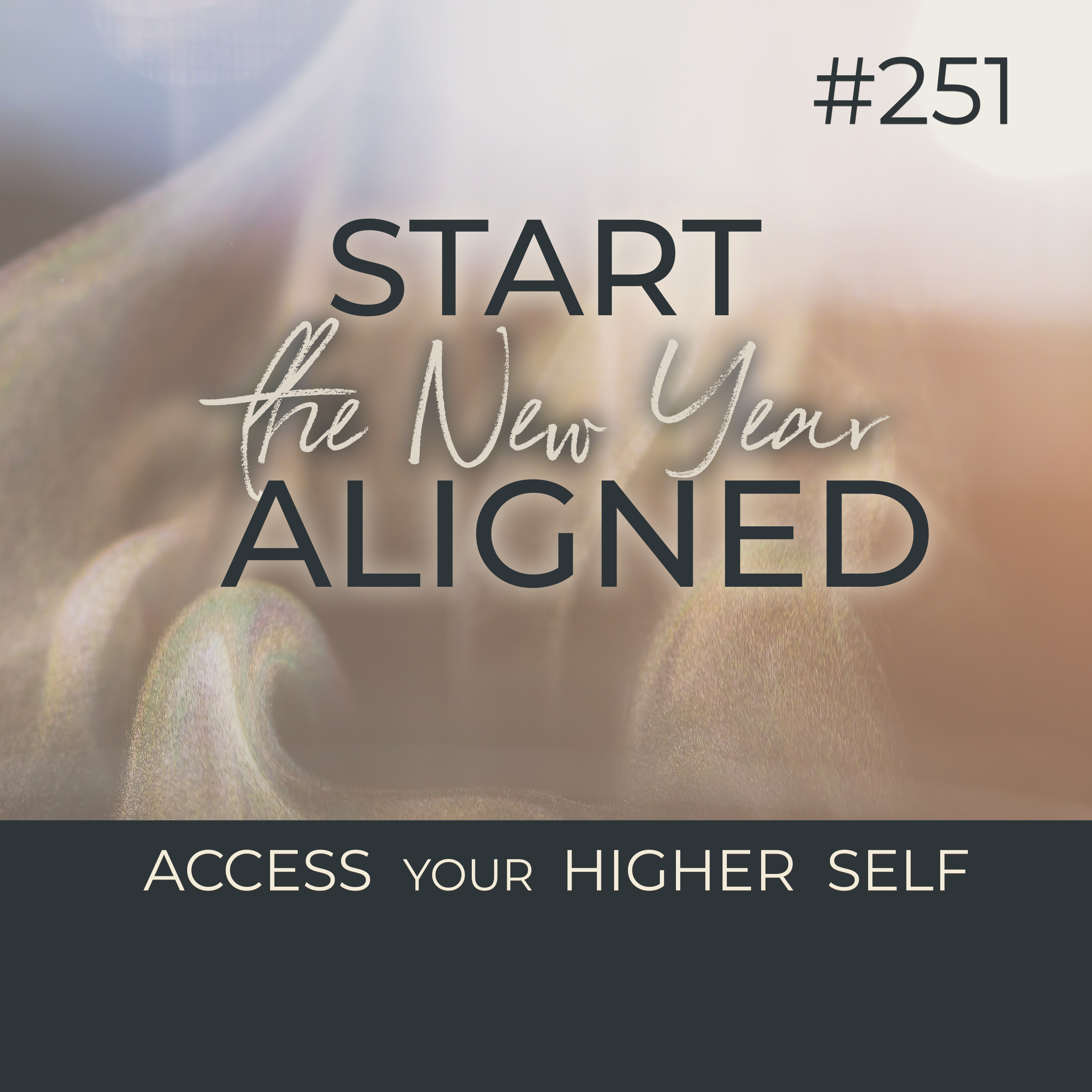 Start the New Year in Alignment: A Higher Self Hypnotic Journey | Seer Sessions #251 episode artwork