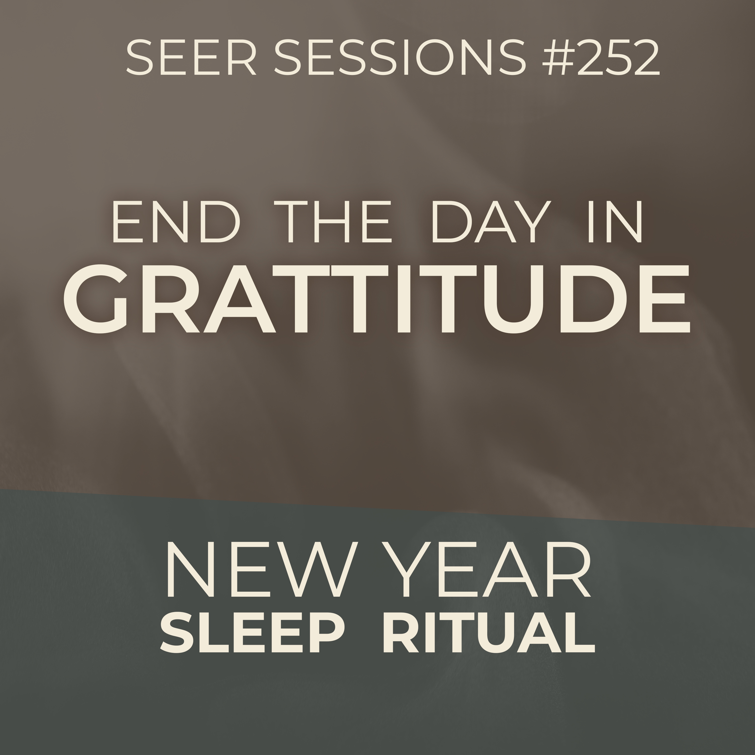 End Your Day in Gratitude: A Sleep Ritual for a New Year | Hypnosis for Better Sleep & a Better Year | Seer Sessions #252 episode artwork