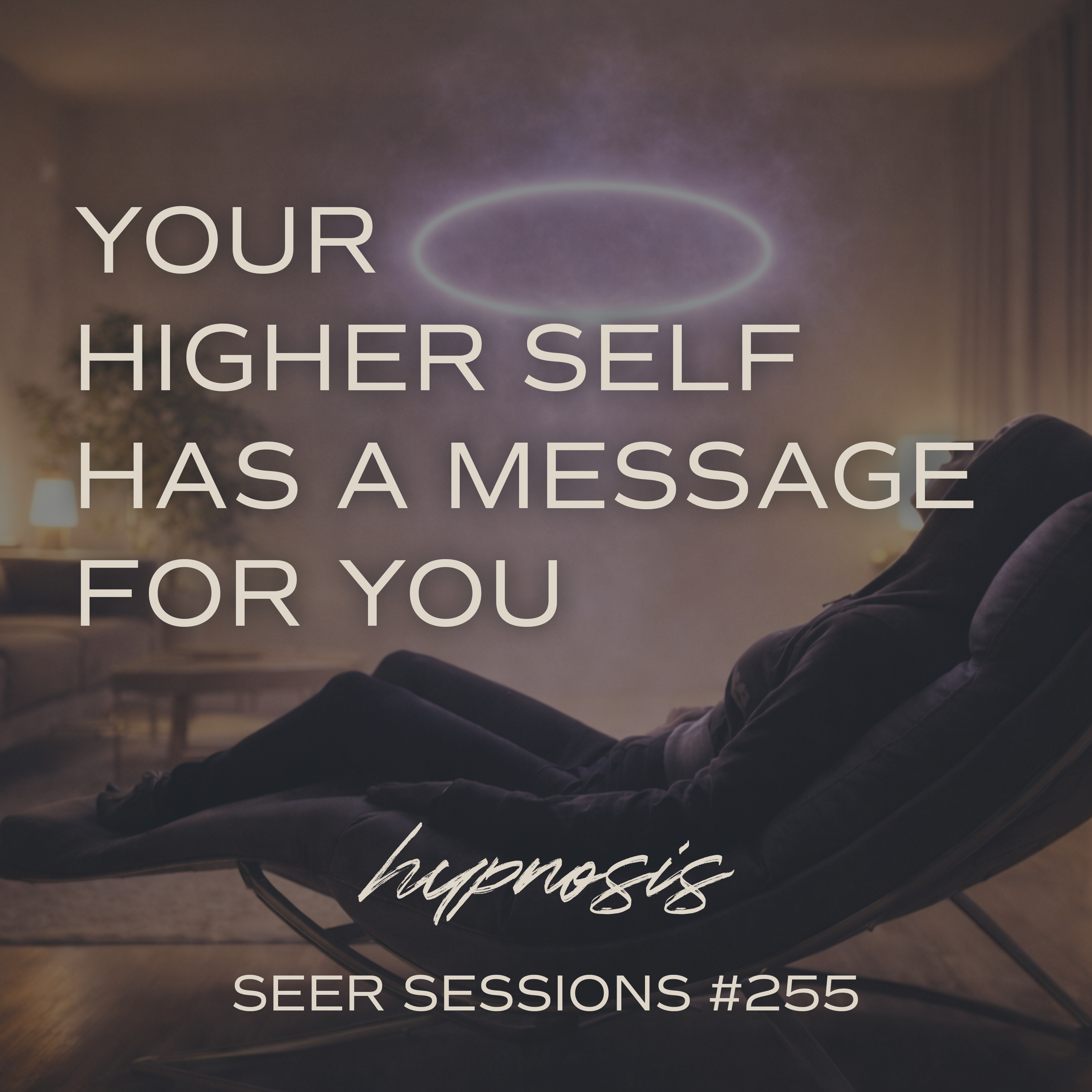 What Your Higher Self Wants You to Know About the Year Ahead | Hypnosis Anytime | Seer Sessions #255 episode artwork