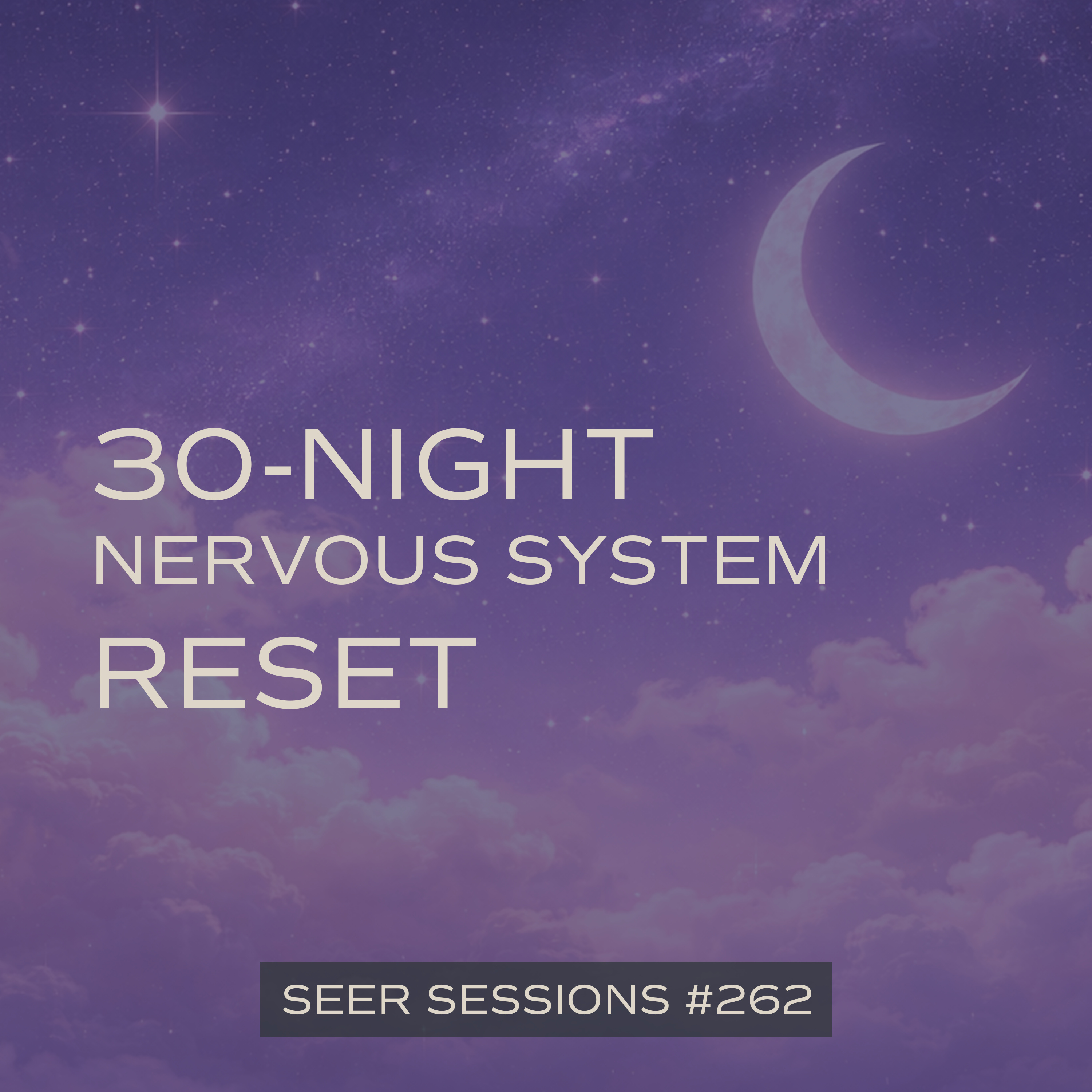 Reset Your Nervous System While You Sleep | 30-Night Hypnosis Journey | SEER SESSIONS #262 episode artwork