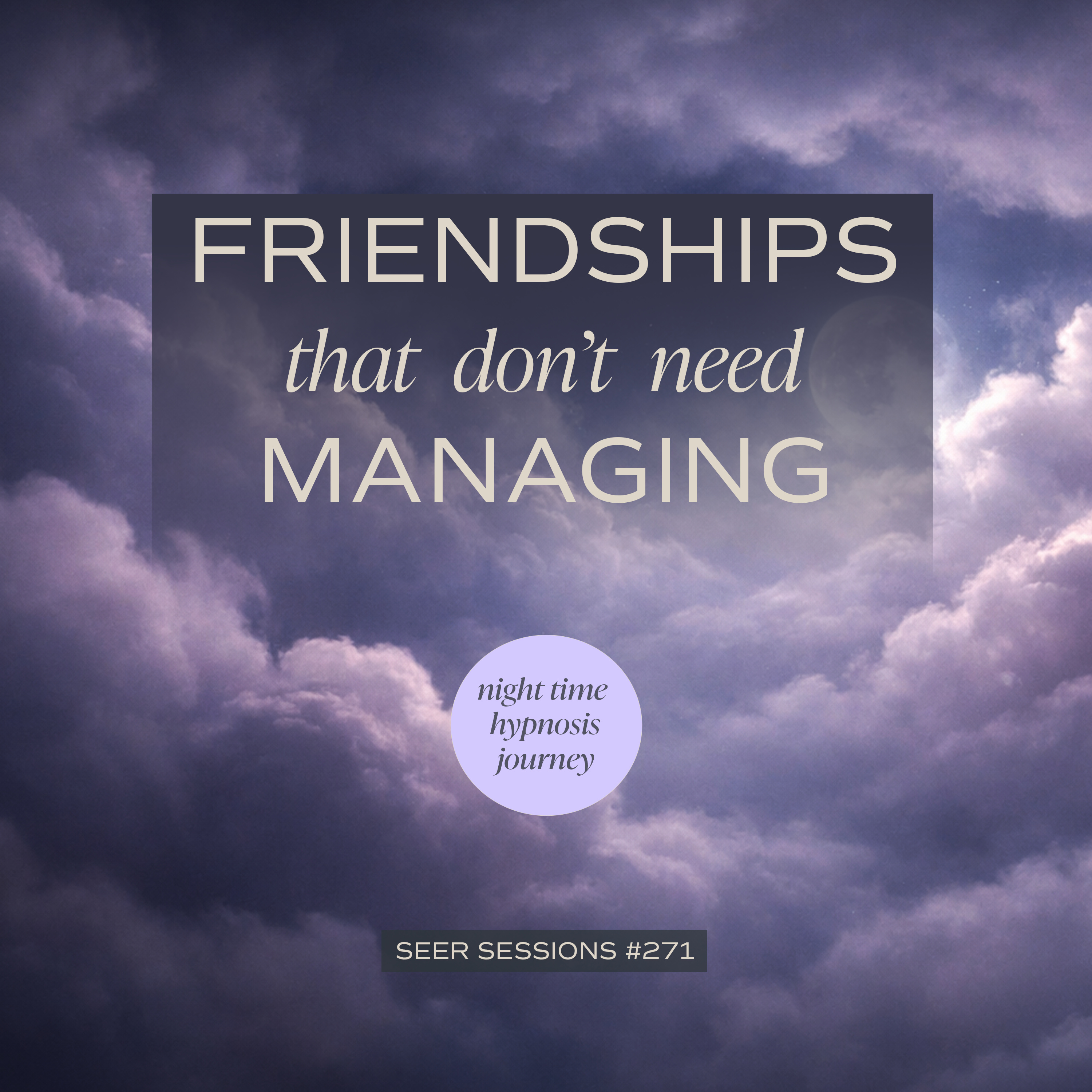 Why You Feel Drained in Friendships (Even When Nothing Is Wrong) | Bedtime Hypnosis | SEER SESSIONS #271 episode artwork