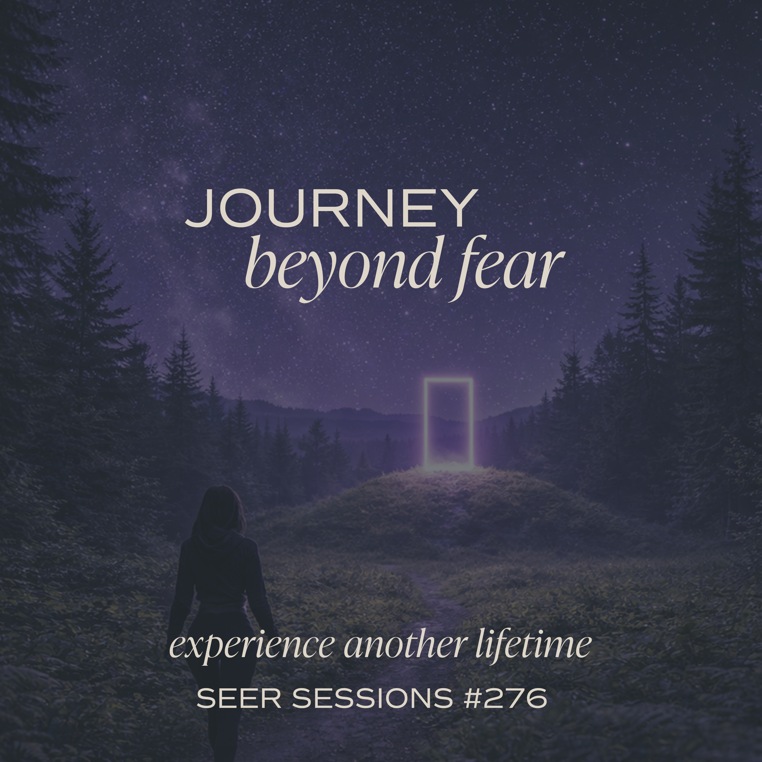 A Journey Beyond Fear | Past Life Hypnosis for Perspective & Self-Trust | SEER SESSIONS #276 episode artwork
