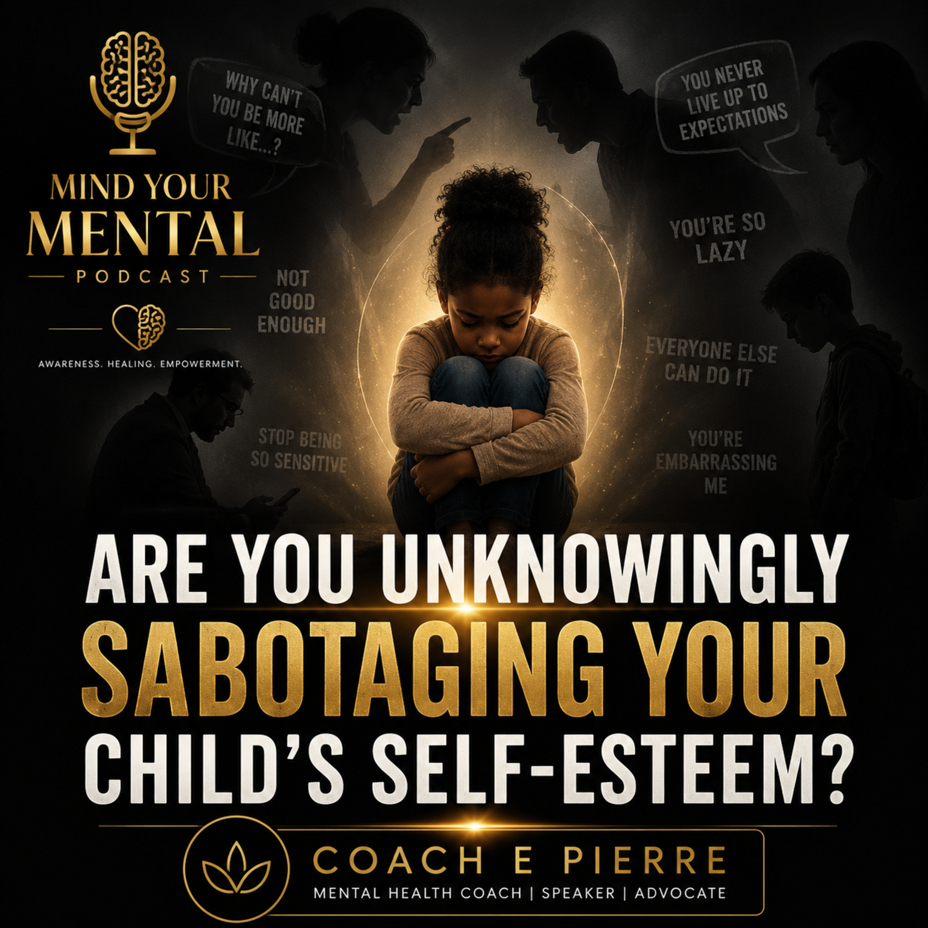 You Unknowingly Sabotaging Your Child’s Self-Esteem? episode artwork